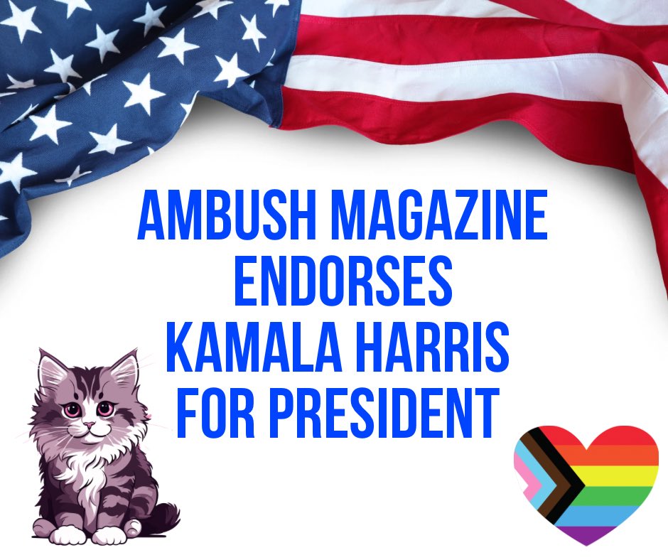 @AmbushMag (@ambushmag) on Twitter photo Ambush Magazine endorses <a href="/KamalaHarris/">Kamala Harris</a> for President because her policies will help protect the LGBTQ+ community 🏳️🌈 and our Trans sisters and brothers 🏳️⚧️ Her policies will also help everyday Americans 🇺🇸 P.S. We love our single cat ladies 🐈 #KamalaHarris2024 Ambush Magazine endorses <a href="/KamalaHarris/">Kamala Harris</a> for President because her policies will help protect the LGBTQ+ community 🏳️🌈 and our Trans sisters and brothers 🏳️⚧️ Her policies will also help everyday Americans 🇺🇸 P.S. We love our single cat ladies 🐈 #KamalaHarris2024
