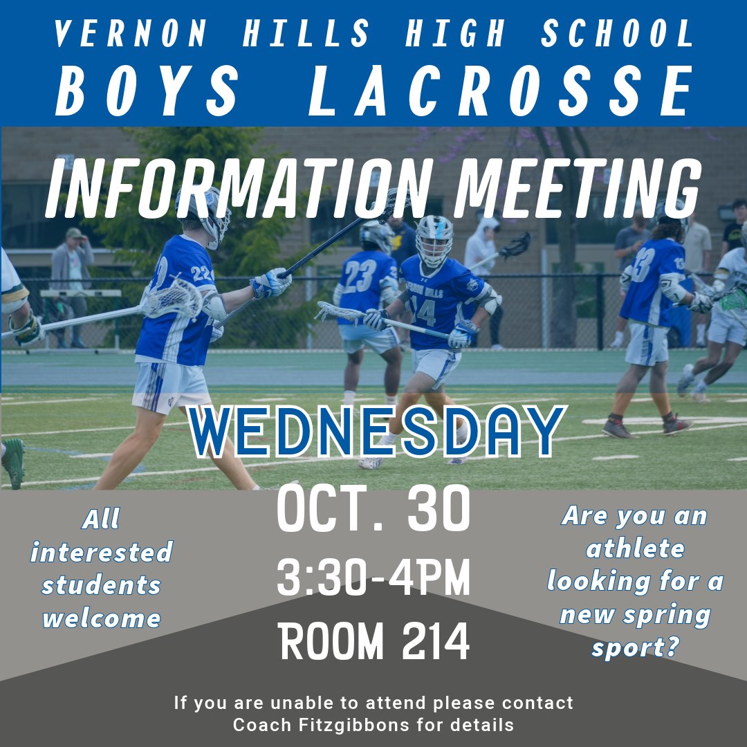Boys Lacrosse information meeting for student athletes Wednesday Oct. 30th 3:30-4pm in room 214