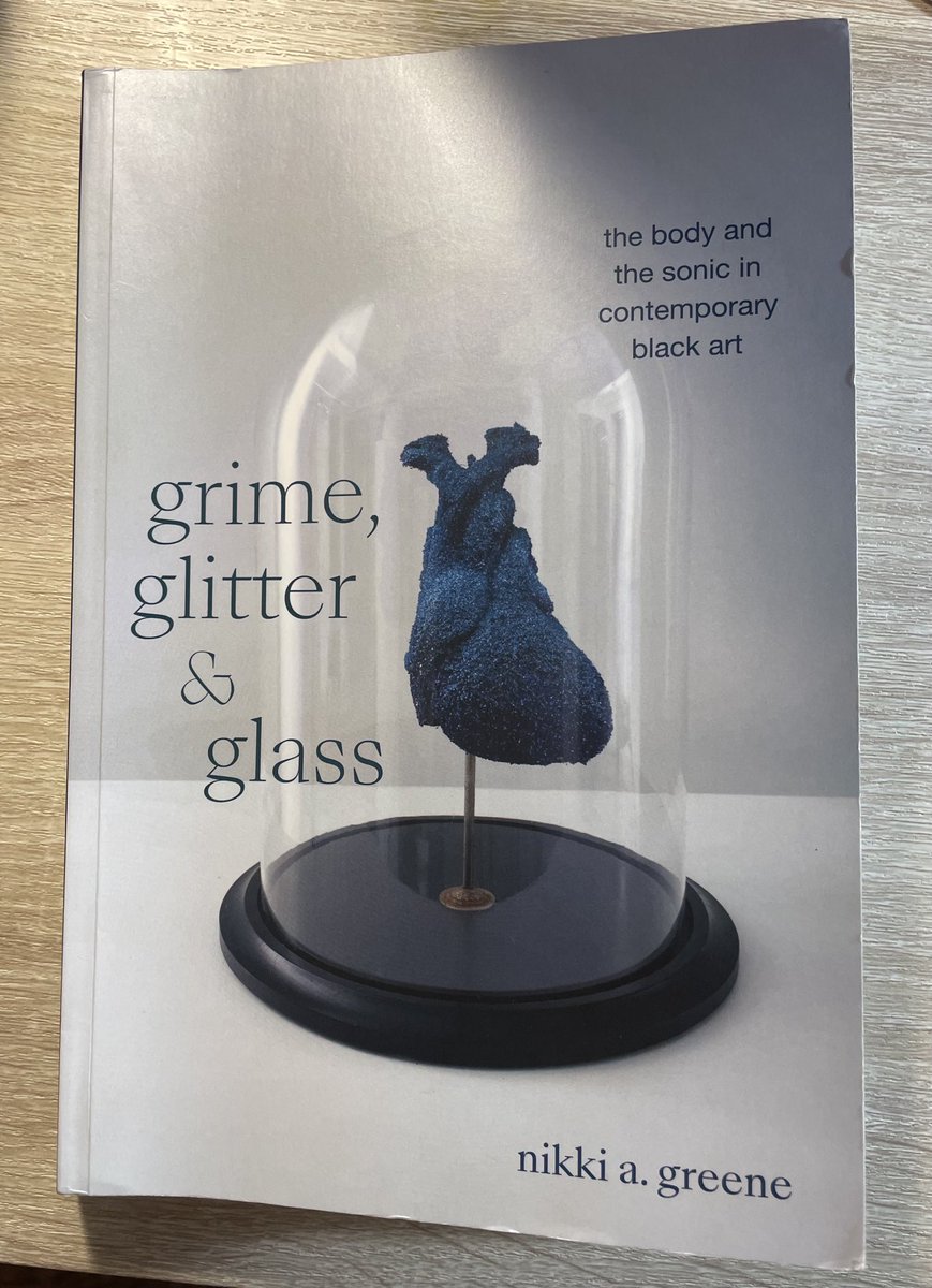 We are meeting today to discuss Nikki A. Greene’s Grime, Glitter &amp; Glass: The Body and the Sonic in Contemporary Black Art. #GrimeGlitterGlass
