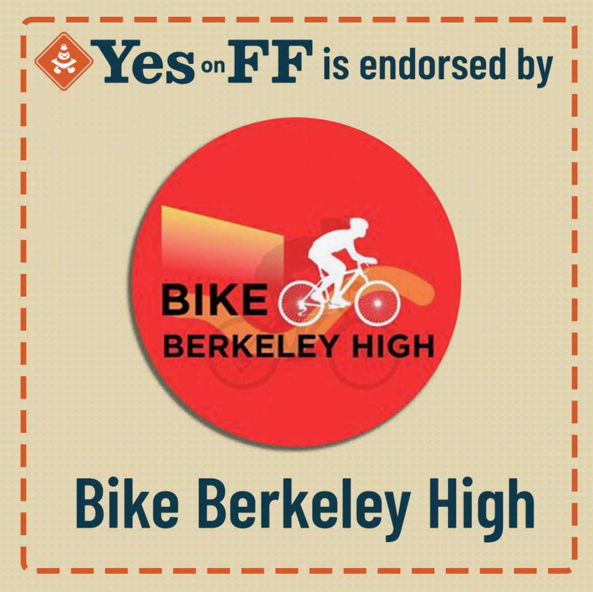 Yes on FF is proudly endorsed by Bike Berkeley High, a student cycling club at Berkeley High School! Agree with them? Donate, volunteer, and request a lawn at YesonFF.com