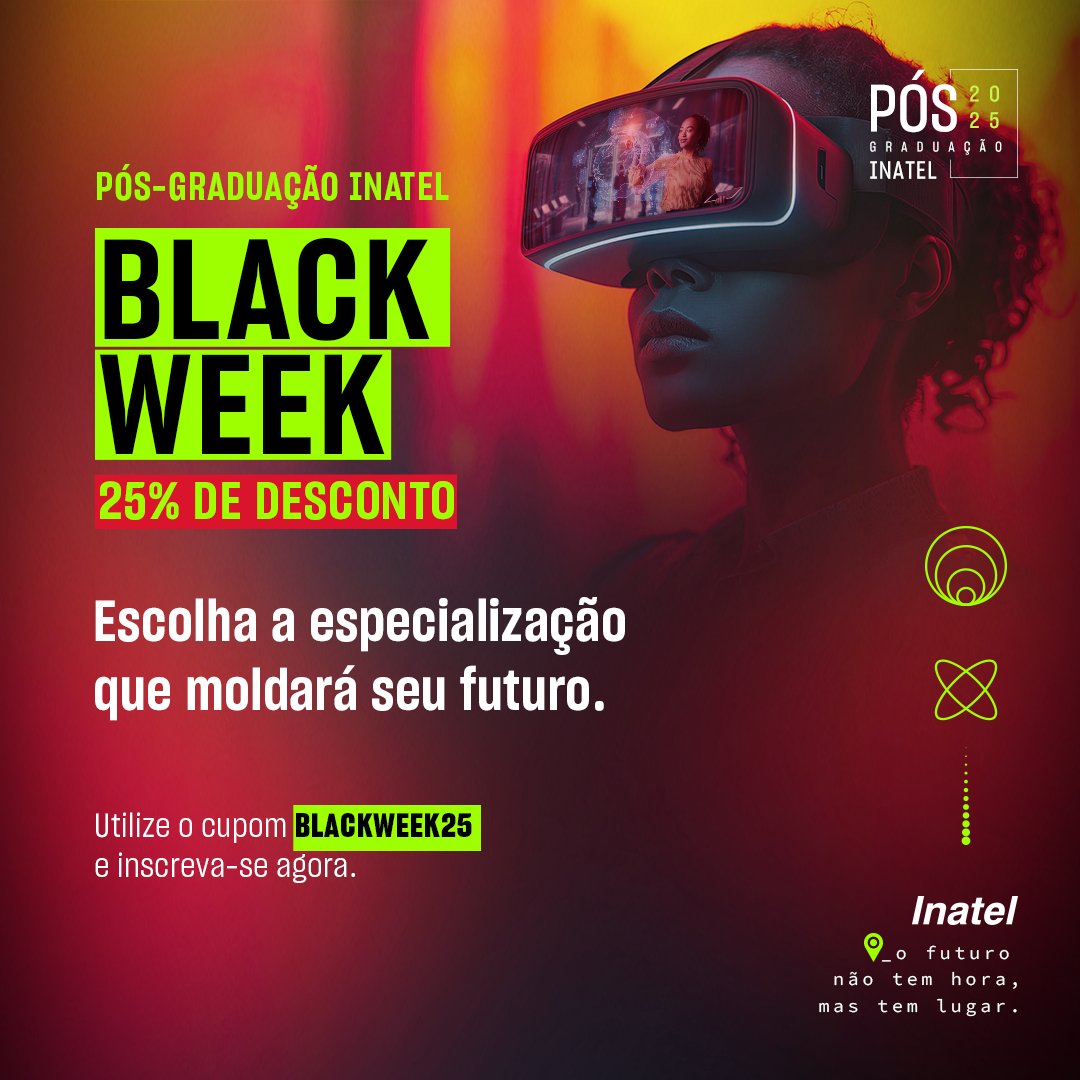 💥 Black Week Inatel - 25% de Desconto! 💥

Utilize o cupom BLACKWEEK25 e garanta 25% de desconto na sua pós-graduação. Mas corra, essa oferta é válida só até 31 de outubro! 🚀

Inscreva-se: bit.ly/pos-inatel-2-2…

#BlackWeekInatel #PósGraduaçãoInatel #Inovação #Educação