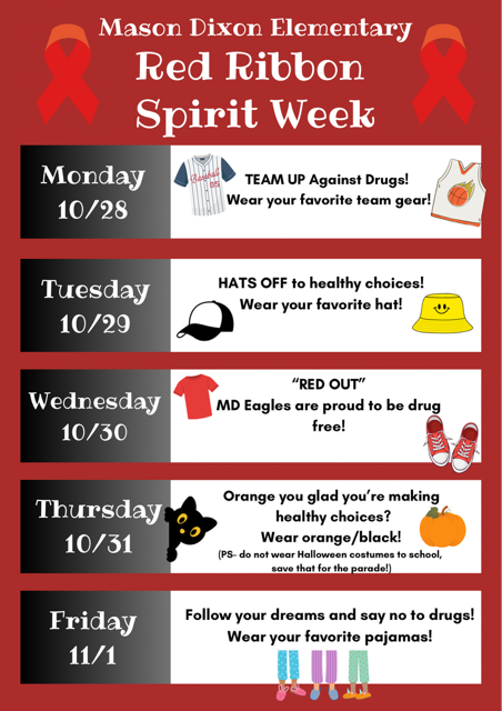 Mason Dixon Game Changers Red Ribbon Week - Spirit Week Activities  October 28 - November 1  - Sponsored by the Mason Dixon Student Leadership Team - Celebrating Making Healthy Choices!