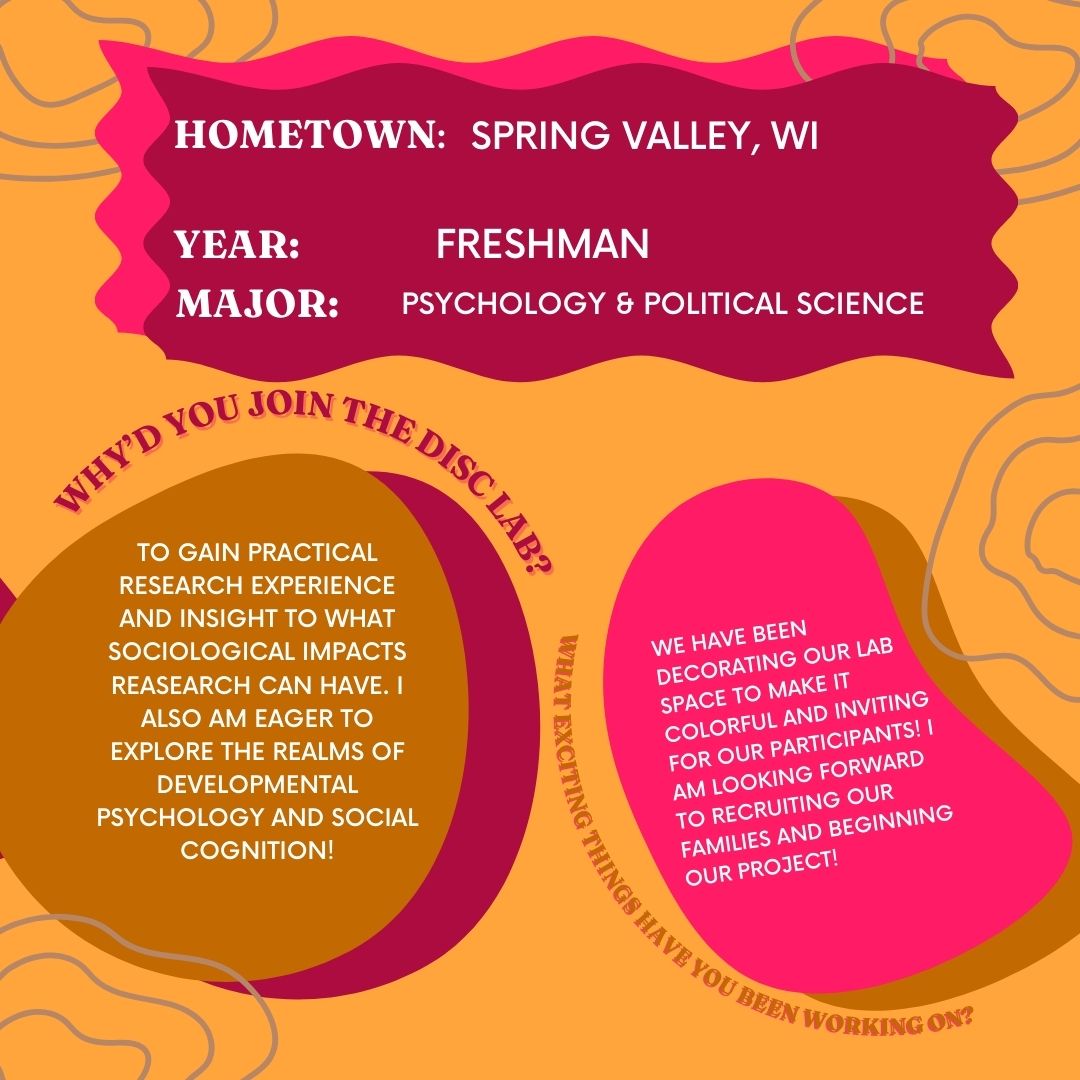 DISC_LabKids's tweet image. 🌟 Meet Kal Shary 🌟
Kal is a freshman from Spring Valley, WI, majoring in Psychology & Political Science! She joined the DISC Lab for hands-on experience in developmental psychology & social cognition. 🧠✨
Fun fact: Kal's high school class had only 20 people! 🎓
