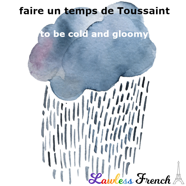 "Faire un temps de Toussaint" is synonymous with the gloomy weather that often accompanies the November 1st holiday: lawl.es/temps-toussaint

#French #learnfrench #LawlessFrench #frenchteacher #toussaint