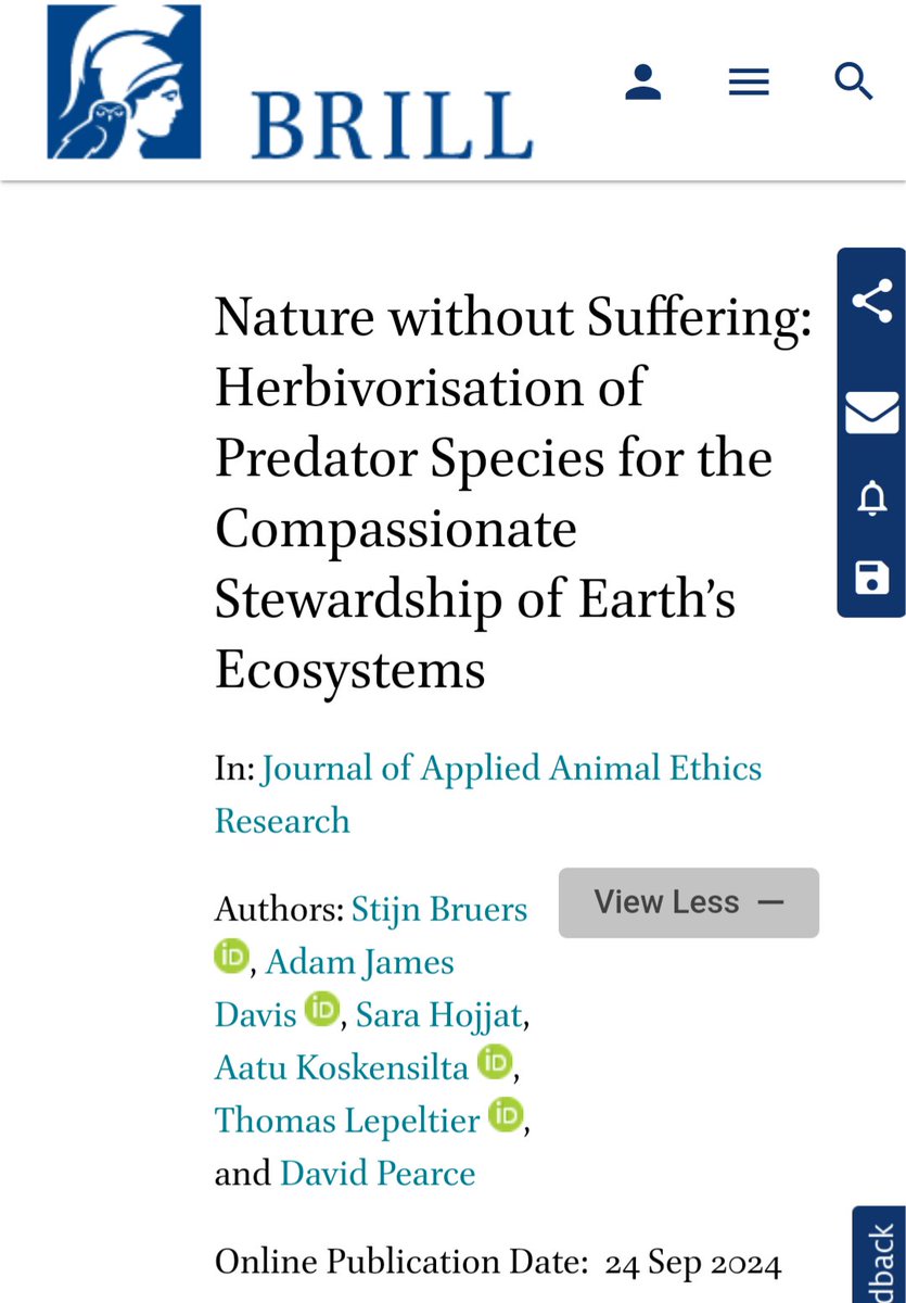 algekalipso's tweet photo. Massive congratulations to the Herbivorize Predators team on the acceptance of their paper, "Nature without Suffering: Herbivorisation of Predator Species for the Compassionate Stewardship of Earth's Ecosystems", by Stijn Bruers, Adam J. Davis, Sara Hojjat, Aatu Koskensilta, Thomas Lepeltier, and David Pearce. After four years of effort, rewrites, and navigating a fair share of ideological pushback—including some... spirited feedback from reviewers—their work has found a home in the Journal of Applied Animal Ethics Research.

You can imagine how this at first might seem unpublishable. But it's a sane and level-headed analysis worth taking into account by anyone who takes the problem of suffering seriously. So the efforts to get it out in a credible formal are super valuable. Congratulations again!

I think it's a big step forward for "compassionate conservation" thinking, and I can't wait to see the impact this paper will have!  :-)