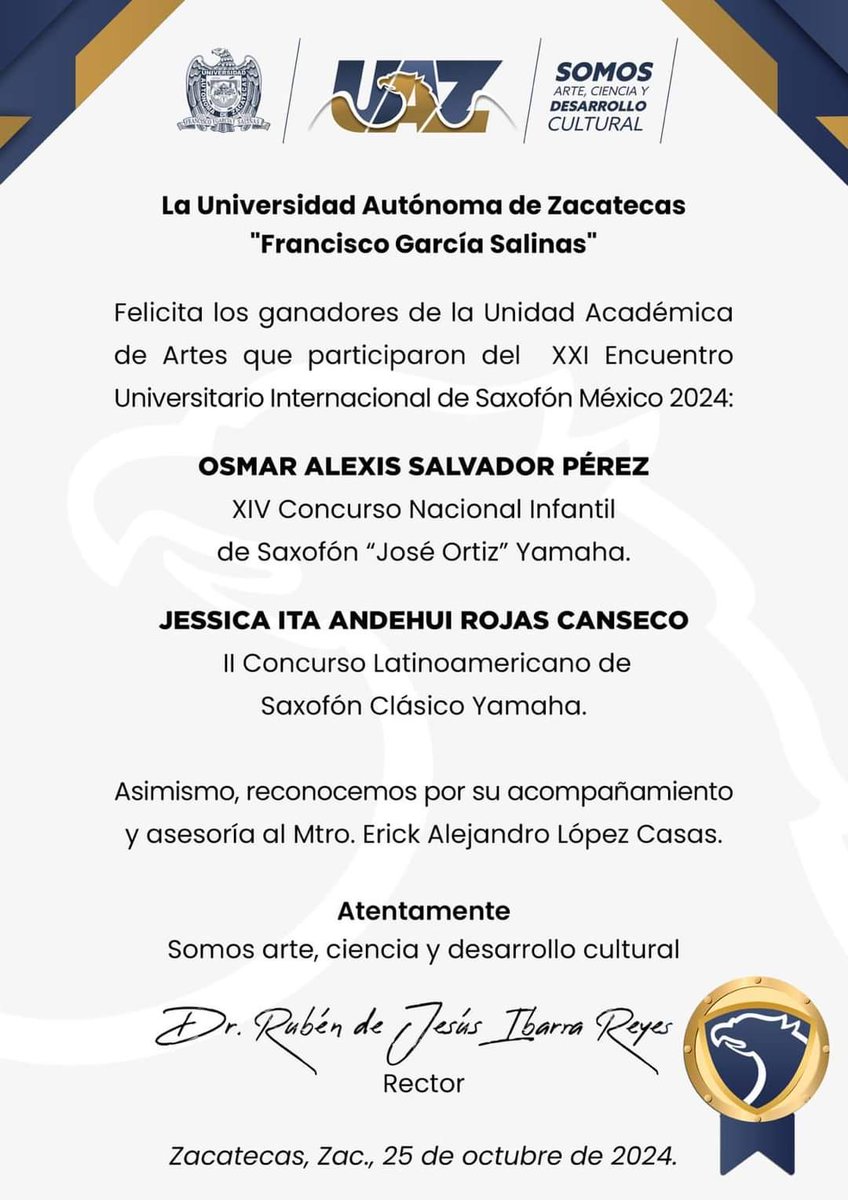 Mi felicitación a Osmar y a Jessica, por ser los ganadores de la Unidad Académica de Artes, que participaron del  XXI Encuentro Universitario Internacional de Saxofón México 2024. Mi reconocimiento al Mtro. Erick Alejandro López Casas, por su seguimiento y asesoría.