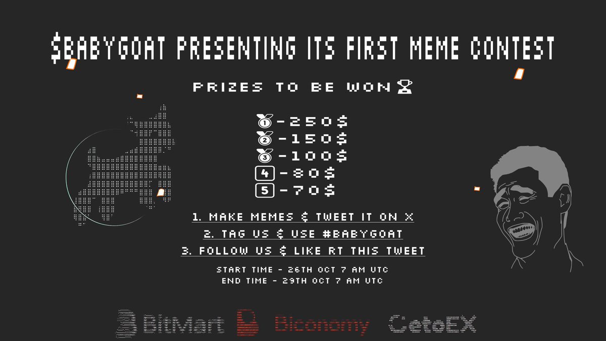 $BabyGoat Presenting its First Meme Contest 

Prizes to be won 🏆

🥇- 250$
🥈 - 150$
🥉 - 100$
4th - 80$
5th - 70$

1. Make Memes &amp; Tweet it on X
2. Tag Us &amp; Use #BabyGoat
3. Follow Us &amp; Like Rt this tweet

Start time - 26th OCT 7 Am UTC
End time - 29th OCT 7 Am UTC

#Meme #Goat