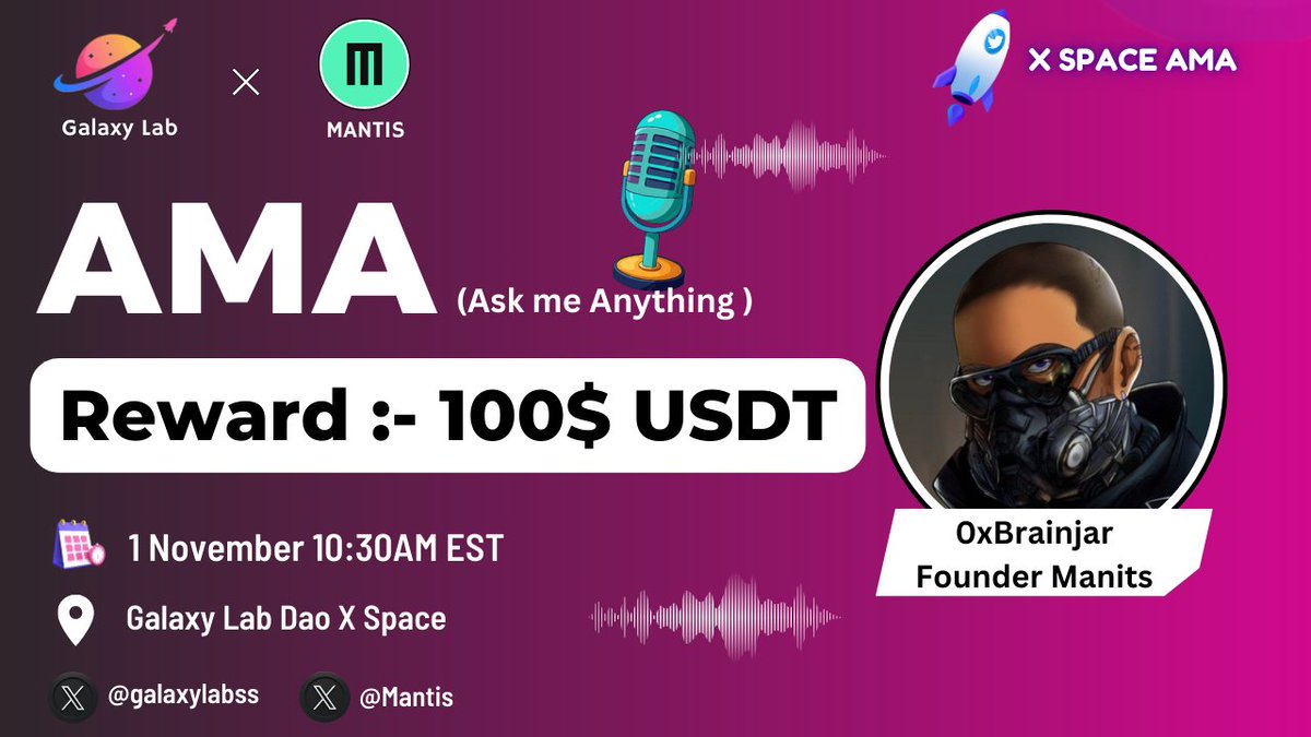 Galaxy labs &amp; Mantis 𝕏 Spaces AMA

⏰ Time: Nov. 01, 10:30AM (EST)
🎁 $100 for Best 10 Questions

🔸Follow:- @Mantis
🔸Rules:- t.me/TheCryptSpace/…
🔸Guest:- <a href="/0xbrainjar/">brainded 🎛️</a> (Founder Of Manits)
🔸Comment Questions, Like, RT &amp; Tag 3 Friends

📍Set Reminder: x.com/i/spaces/1YqKD…