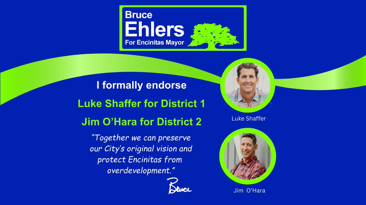 I'm endorsing Luke Shaffer &amp; Jim O’Hara for City Council Districts 1&amp;2, respectfully.  Luke was born and raised here, attended local schools, and has ties in every district. Jim has shown his deep knowledge with city involvement over many years. Both represent Encinitas well.