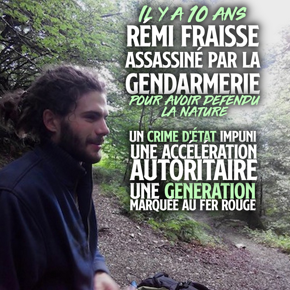 IL Y A 10 ANS : LA MORT DE RÉMI FRAISSE

Rémi aurait 31 ans aujourd’hui. Sa mort constitue un tournant politique majeur. Le 26 octobre 2014, la France apprend qu'un jeune écologiste de 21 ans a été tué dans le cadre d'une manifestation.

1/2 ⤵️