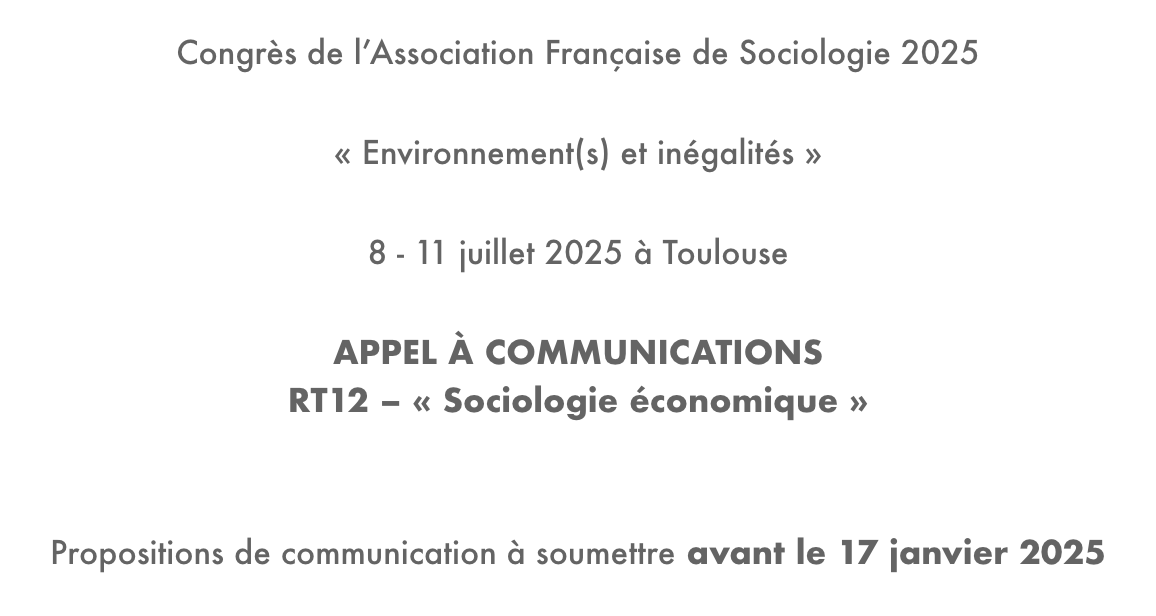 RT12_AFS's tweet image. L'appel à com du RT12 « Sociologie économique » du prochain congrès de l'@afs_socio (8-11 juil. 2025 @UTJeanJaures @LCertop) est en ligne !
📅 Propositions à déposer avant le *17 janv. 2025*
afs-socio.fr/appel-a-commun…