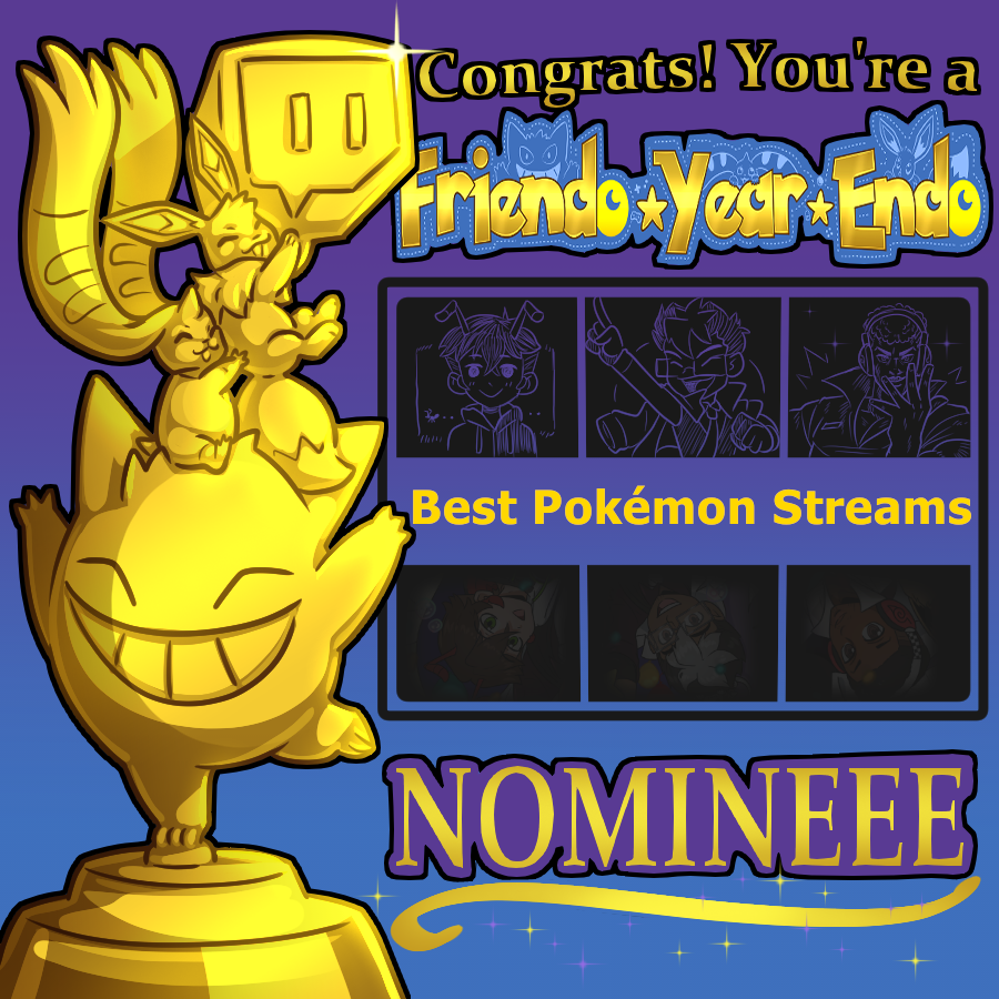 PrezOfTheCastle's tweet image. This years #FriendoYearEndo nominees for the category of Best Pokémon Streams are (1/2): 
@Barbatos00    
@BrandonTheGr8TV   
@hylianstagram   
@IcedTallChai    
@Kya_Colosseum 
@Maximmino