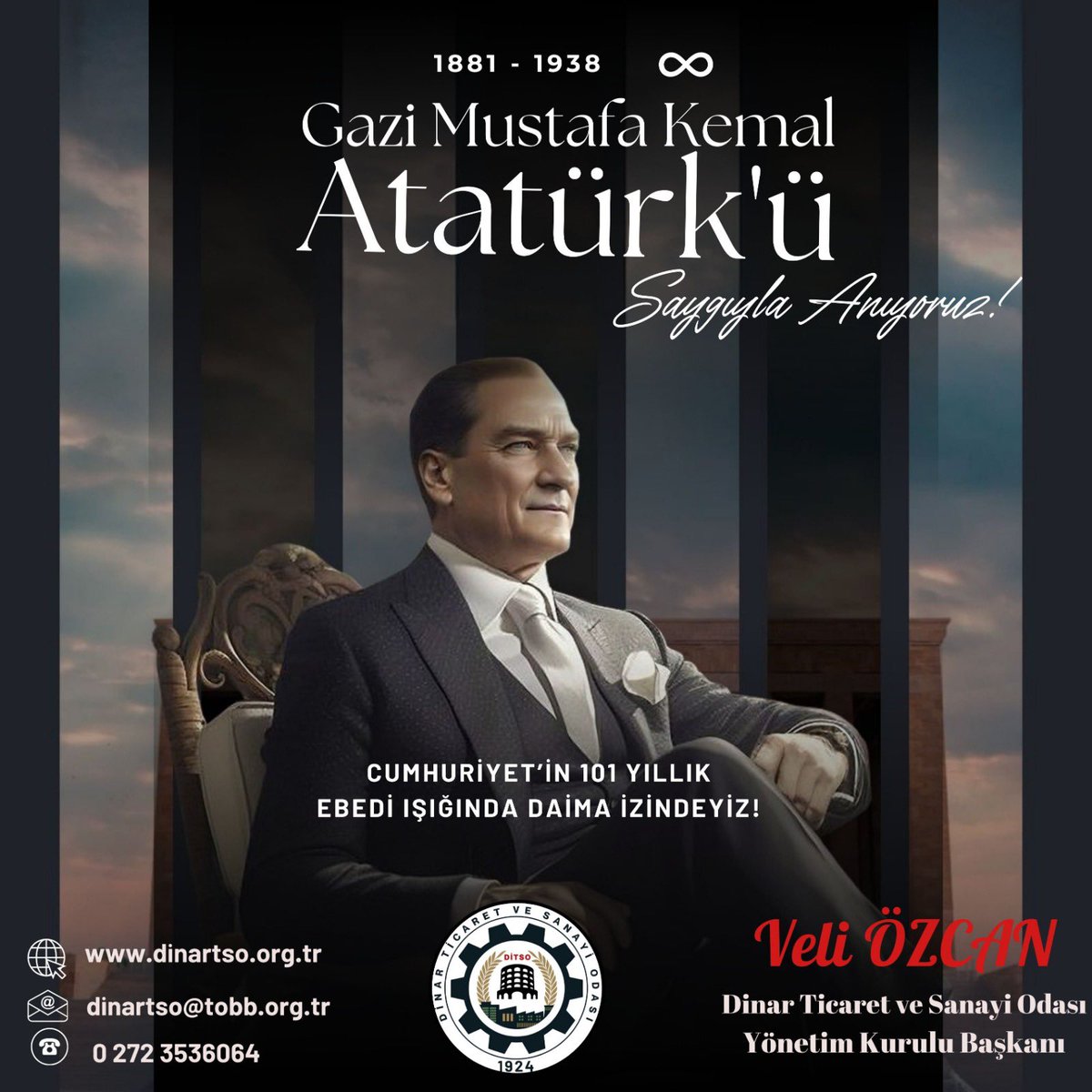 DinarTso's tweet photo. 10 KASIM 1938 &amp; RAHMET VE MİNNETLE ANIYORUZ…

Türkiye Cumhuriyeti’nin kurucusu Mustafa Kemal ATATÜRK’ü aramızdan ayrılışının yıl dönümünde rahmet ve minnetle anıyoruz.

Veli ÖZCAN
Dinar Ticaret ve Sanayi Odası 
Yönetim Kurulu  Başkanı https://t.co/F9ySmMsFoV