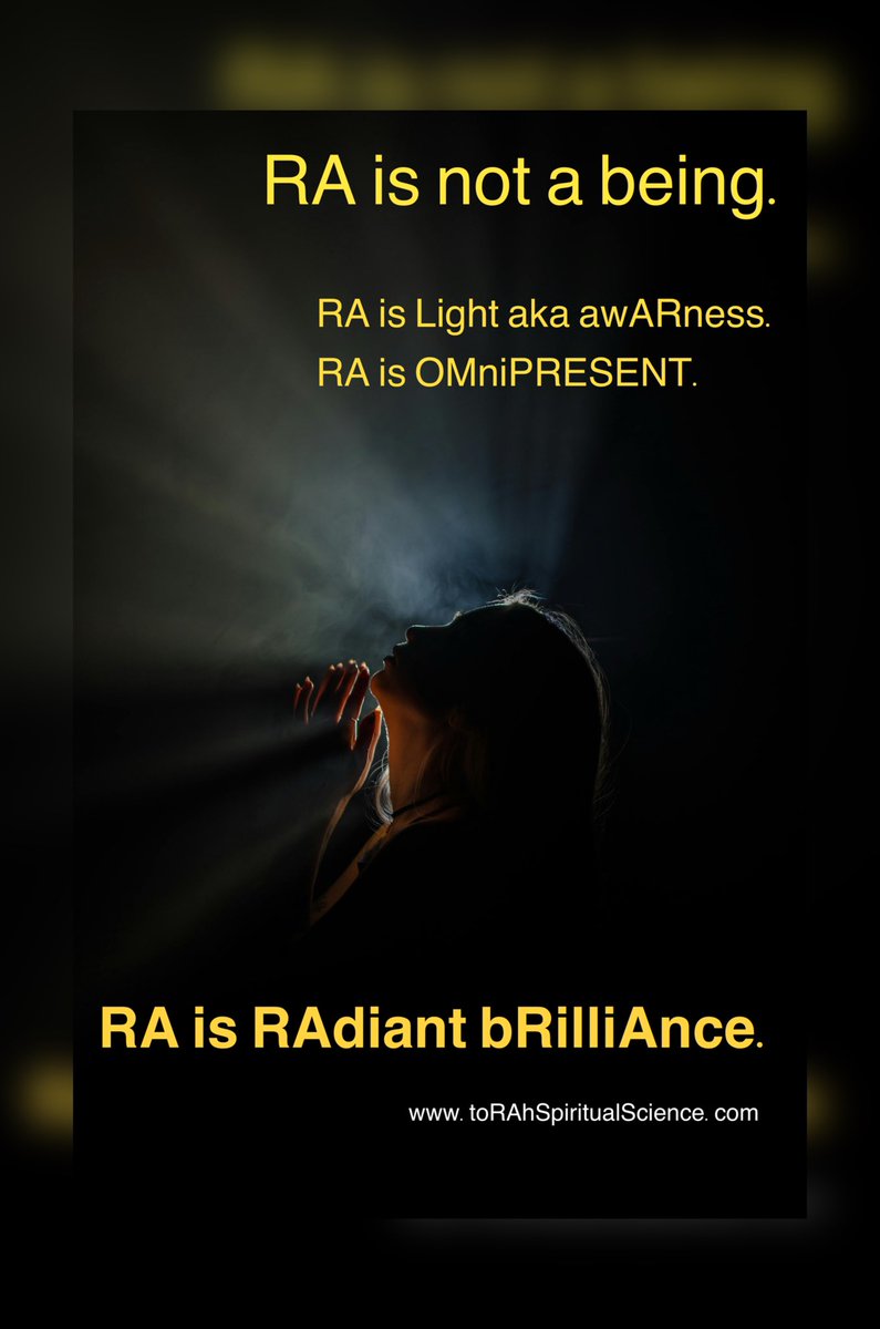 Your_SourceCode's tweet image. If someone says they are RA run!

RA is not a being but Spiritual awareness. RA is everywhere! Like RAys from the sun it shines on us all. 

Everyone has a certain amount of RA that they RAdiATE. The amount of RA that someone RAdiates is only limited to their bRAin and heARt’s…