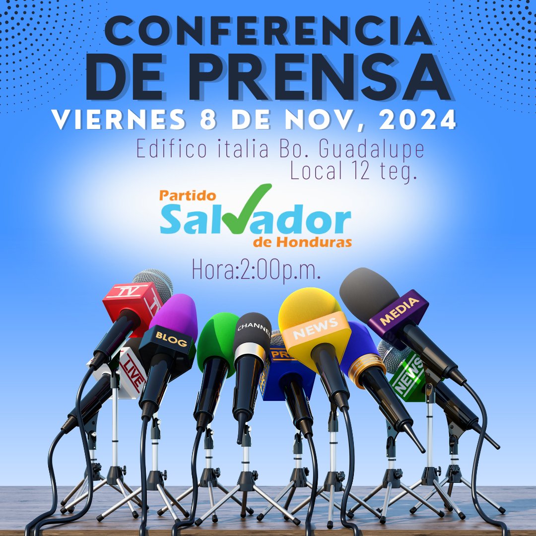 EL Partido Salvador de Honduras convoca a una conferencia 
de prensa el día Viernes 8 de Noviembre de 2024 
Hora 2:00 P.M. 
en la sede del partido ubicado 
en el Bo. Guadalupe Edificio Italia. Tegucigalpa.