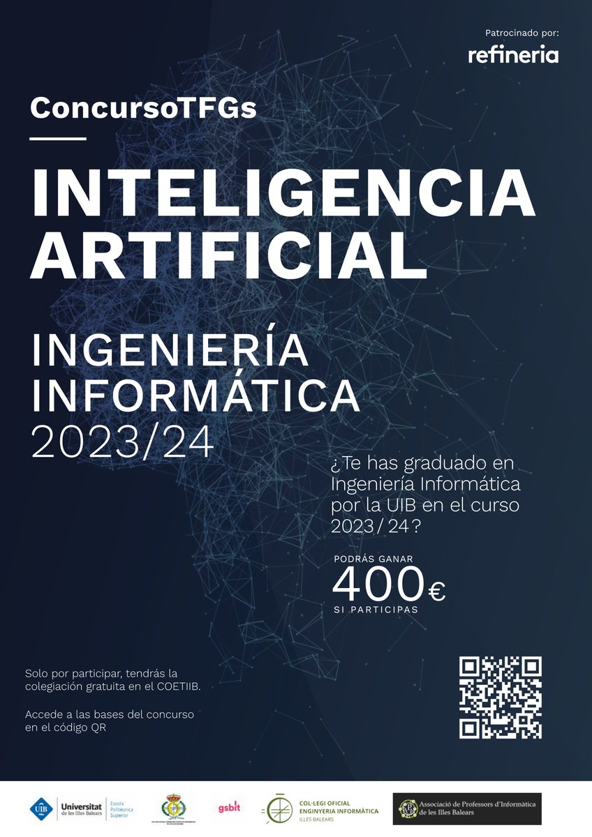I edición al mejor TFG sobre Inteligencia Artificial

1ª edición  mejor TFG Ing. Informática  categoría de Inteligencia Artificial , patrocinado por @refineria y la colaboración de: <a href="/FUEIB/">FUEIB</a> , <a href="/epsuib/">Escola Politècnica Superior de la UIB</a>, <a href="/UIBuniversitat/">Universitat de les Illes Balears - UIB</a> , <a href="/coetiib/">Colegio Grado y Ing. Técnica Informática Baleares</a> , <a href="/coeiib/">Colegio Ing. Informática Illes Balears</a>, <a href="/GsBitBalear/">GsBit</a> , <a href="/asbaprin/">Asbaprin</a>