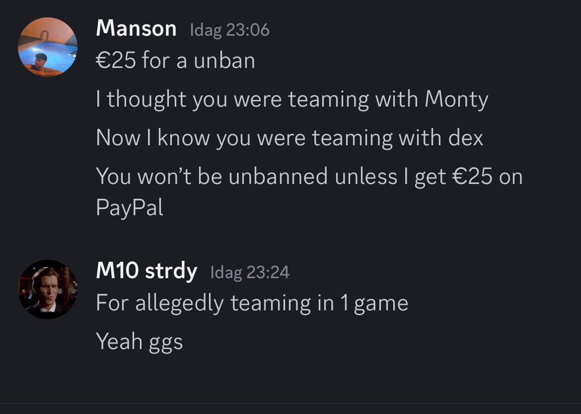 Manson wants 25€ for unban when I wasn’t even teaming 1 game. Nice
