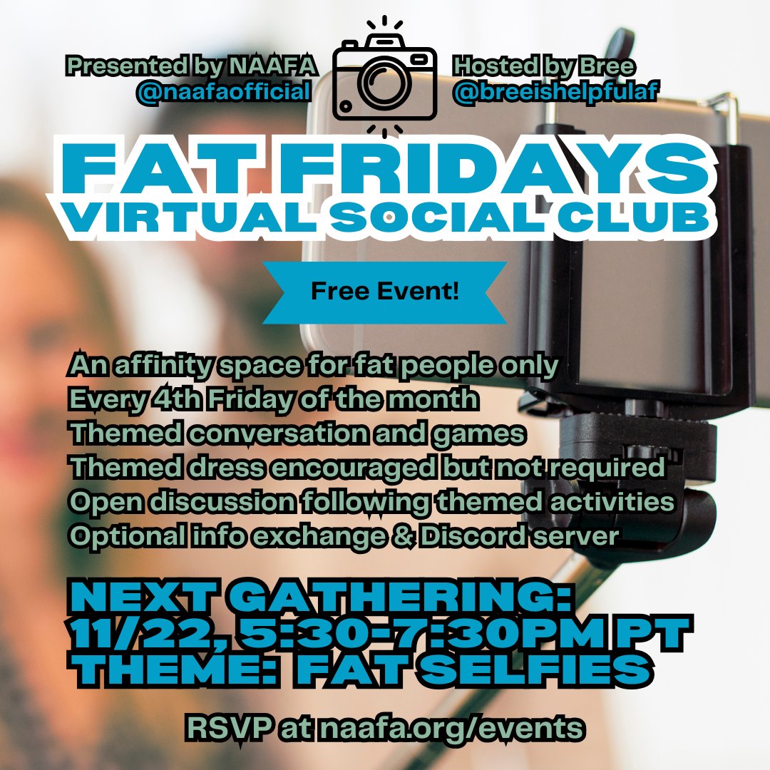 NAAFAofficial's tweet photo. JOIN US AT FAT FRIDAYS VIRTUAL SOCIAL CLUB!
Presented by #NAAFA and hosted by @BreeIsHelpfulAF
⁠
11/22/24 from 5:30-7:30pm PT⁠
⁠
RSVP at https://t.co/ElANVoXbGQ ⁠
⁠
#SizeFreedom #FatVisibility #FatActivism #VirtualEvents #SocialTime #EqualityAtEverySize⁠ #FatSelfies https://t.co/XjHVfDEpmB