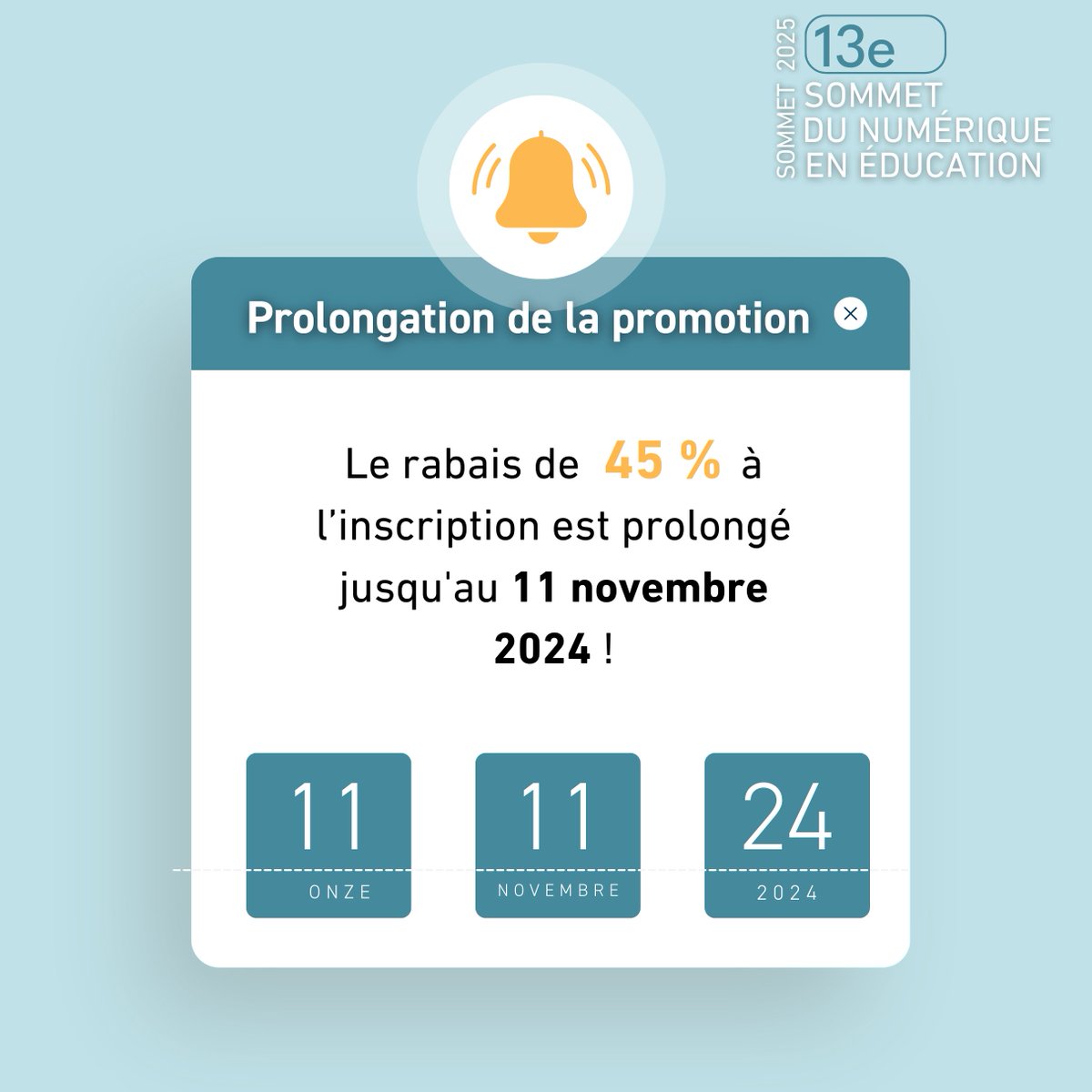 📢 Prolongation de la promotion: 45% de rabais pour le 13e Sommet du numérique en éducation ! 

C'est le moment ou jamais de profiter d'une réduction de 45 % sur votre inscription!

📅Date limite: : 11 novembre 2024 à 23 h 59

👉Inscription : 2025.sommetnumerique.ca/fr