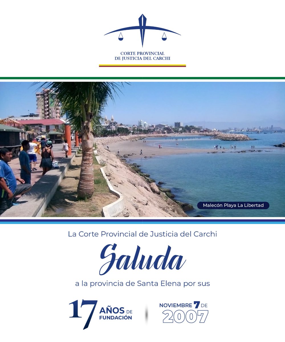 La <a href="/CorteCarchi/">Corte Provincial de Justicia de Carchi</a> saluda a la provincia de Santa Elena por sus 17 años de fundación.
