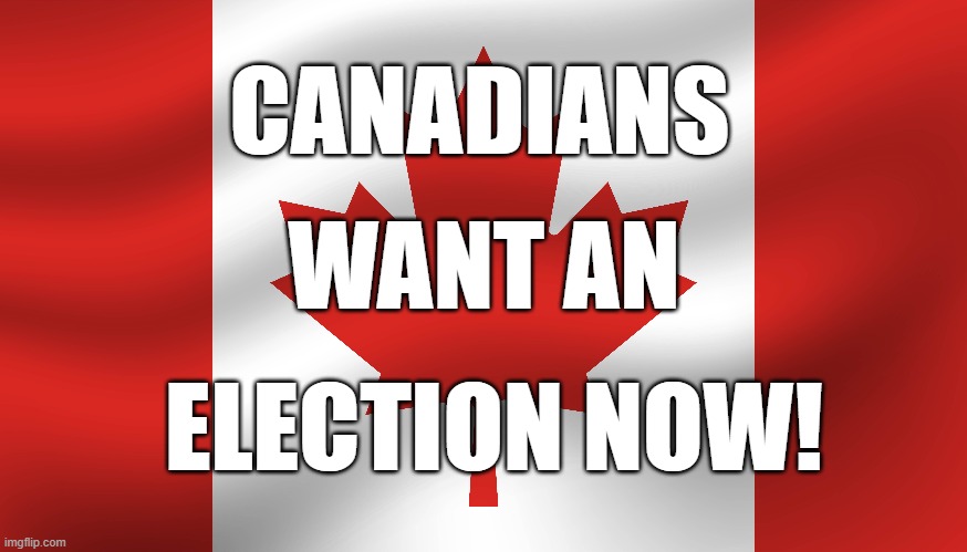 It's Canada's turn to kick out the RADICAL left

We want an election NOW!