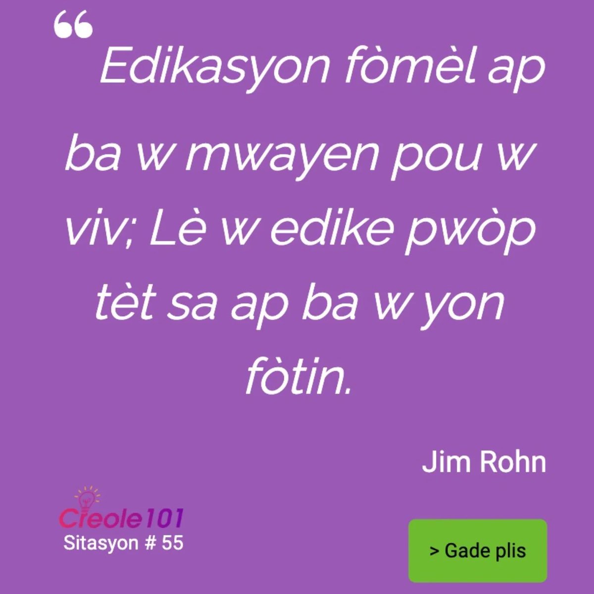 Creole101Com's tweet photo. 🌟"Edikasyon fòmèl ap ba w mwayen pou w viv; Lè w edike pwòp tèt ou sa ap ba w yon fòtin." 🌟 — Jim Rohn

Reflechi yon ti kras sou sa: Aprann nan lekòl, inivèsite, ak lòt fòmasyon formal se esansyèl.

#MoMotivasyon #ChècheKonesans #InspirasyonAyiti https://t.co/laTQAtvlDB
