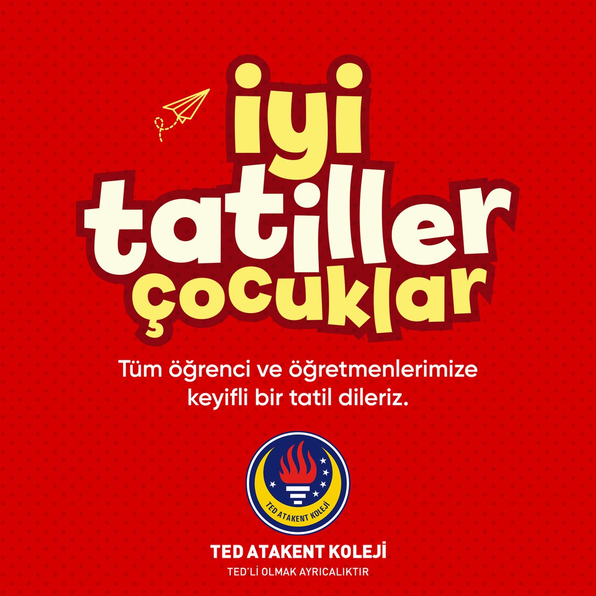 Tüm öğrenci ve öğretmenlerimize keyifli bir tatil dileriz.