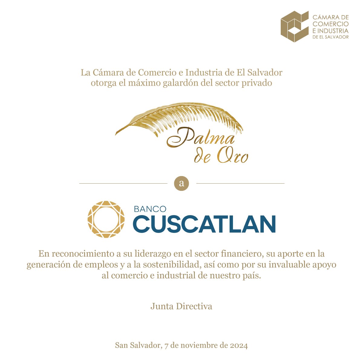 camarasal's tweet photo. Nos enorgullece reconocer el liderazgo de @BancoCUSCATLAN_ con el máximo galardón del sector privado, la #PalmaDeOro, que destaca su compromiso con el desarrollo del sector financiero, la generación de empleo y su contribución al crecimiento de #ElSalvador.
#OrgulloCamarasal https://t.co/KiCgdm8d5y