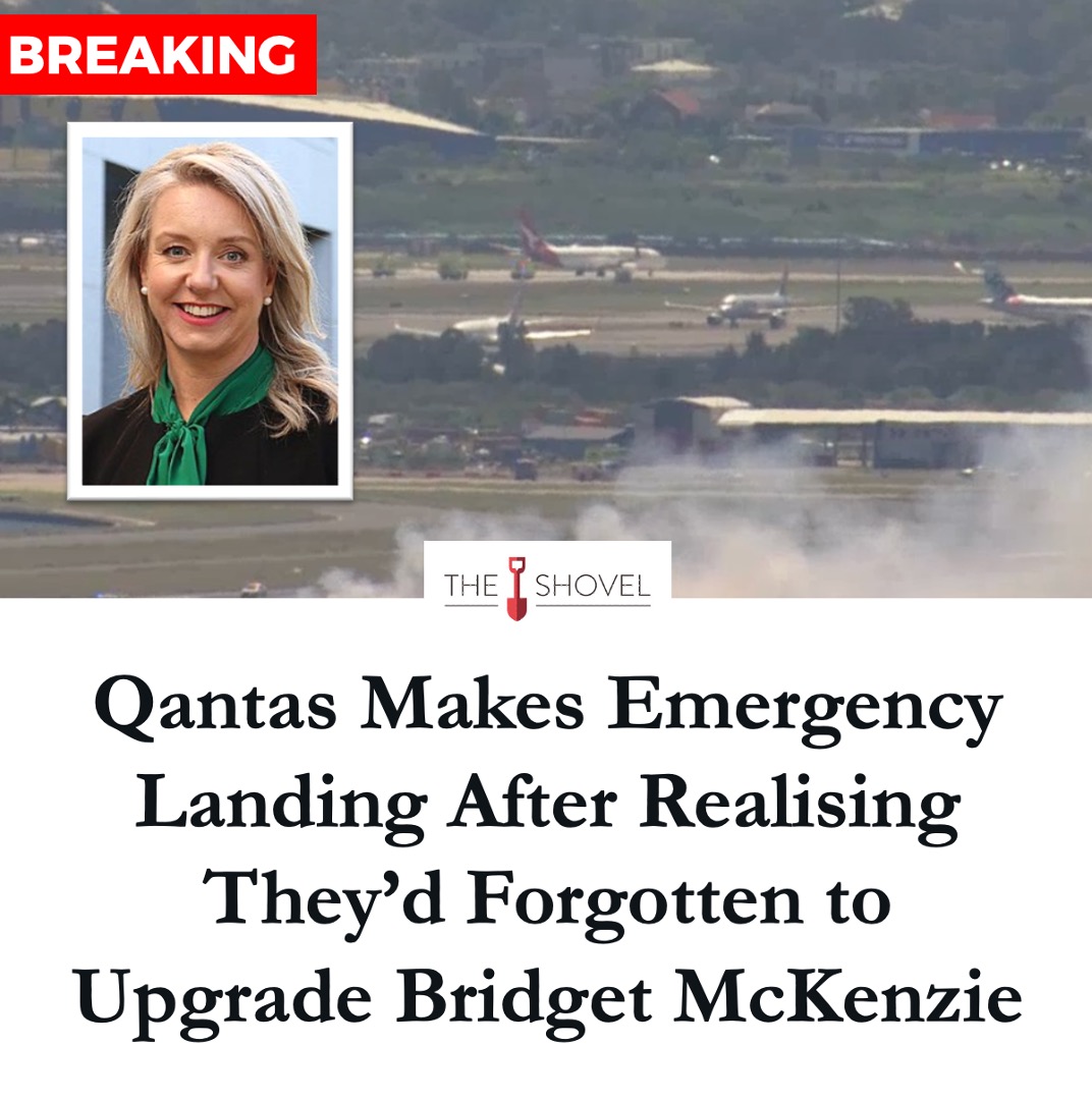 Shaken crew said they realised something was wrong when they heard a loud whining noise coming from seat 16B. 

“At first we thought it was an engine failure, but then we realised it was Bridget McKenzie screaming ‘Do you know who I am!’"

Read more: theshovel.com.au/2024/11/08/qan…