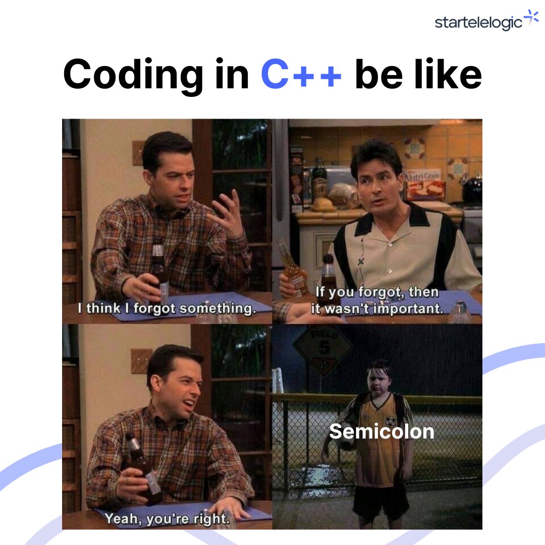 StarTeleLogic's tweet image. In C++, the semicolon is not just punctuation—it’s a way of life. 😅

#cplusplus #codesyntax #semicolonsaga
#cpluspluscode #thursdaymeme #developermemes