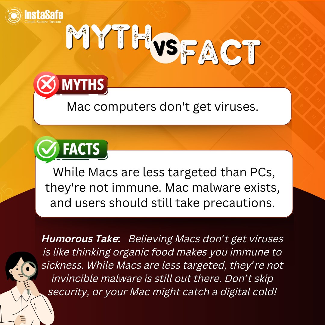 InstaSafe's tweet image. 💻 Myth vs. Fact: Myth: &quot;Macs don’t get viruses.&quot; 🛑

Myth: Macs don’t get viruses.
Fact: While less targeted, Macs are not immune to malware! Regular updates &amp;amp; antivirus software are essential for Mac security.

#CyberAwareness #MacSecurity #InstaSafe