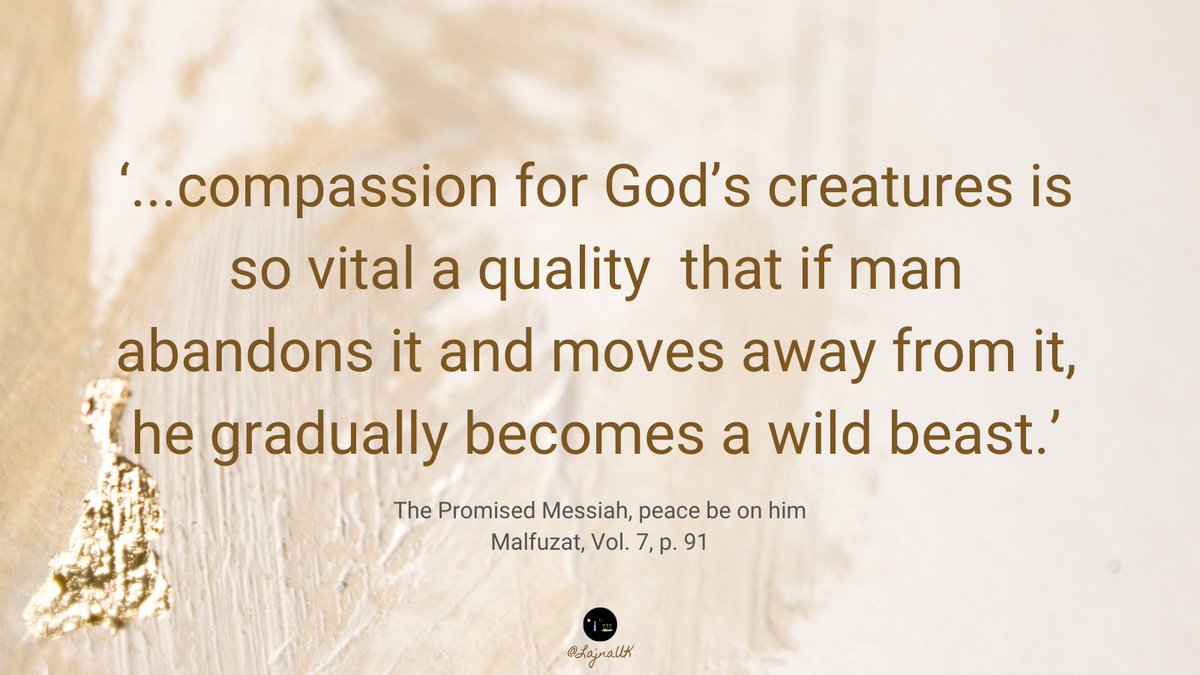 LajnaUK's tweet photo. Compassion for God’s creatures is a quality that distinguishes a human from a wild beast. https://t.co/5tXEg9LbyT