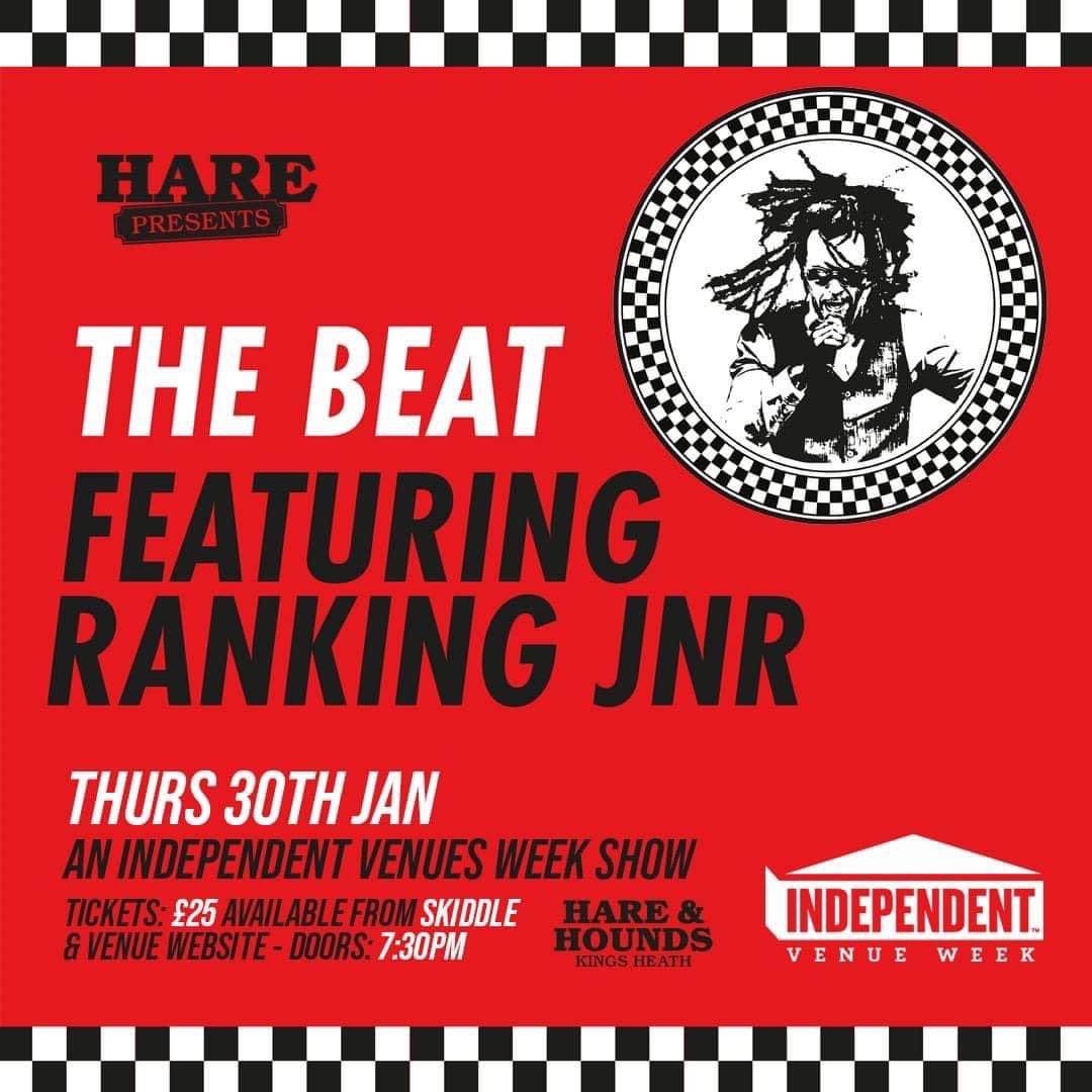 The Beat Featuring Ranking Jnr (@thebeat) on Twitter photo As part of the Independent Venue Week, <a href="/TheBeat/">The Beat Featuring Ranking Jnr</a> Featuring <a href="/RankingJnr/">Ranking Jnr</a> will be playing <a href="/hareandhounds/">Hare & Hounds Birmingham</a> Kings Heath on Thursday, January 30th!
🎟️: skiddle.com/e/40233113 As part of the Independent Venue Week, <a href="/TheBeat/">The Beat Featuring Ranking Jnr</a> Featuring <a href="/RankingJnr/">Ranking Jnr</a> will be playing <a href="/hareandhounds/">Hare & Hounds Birmingham</a> Kings Heath on Thursday, January 30th!
🎟️: skiddle.com/e/40233113