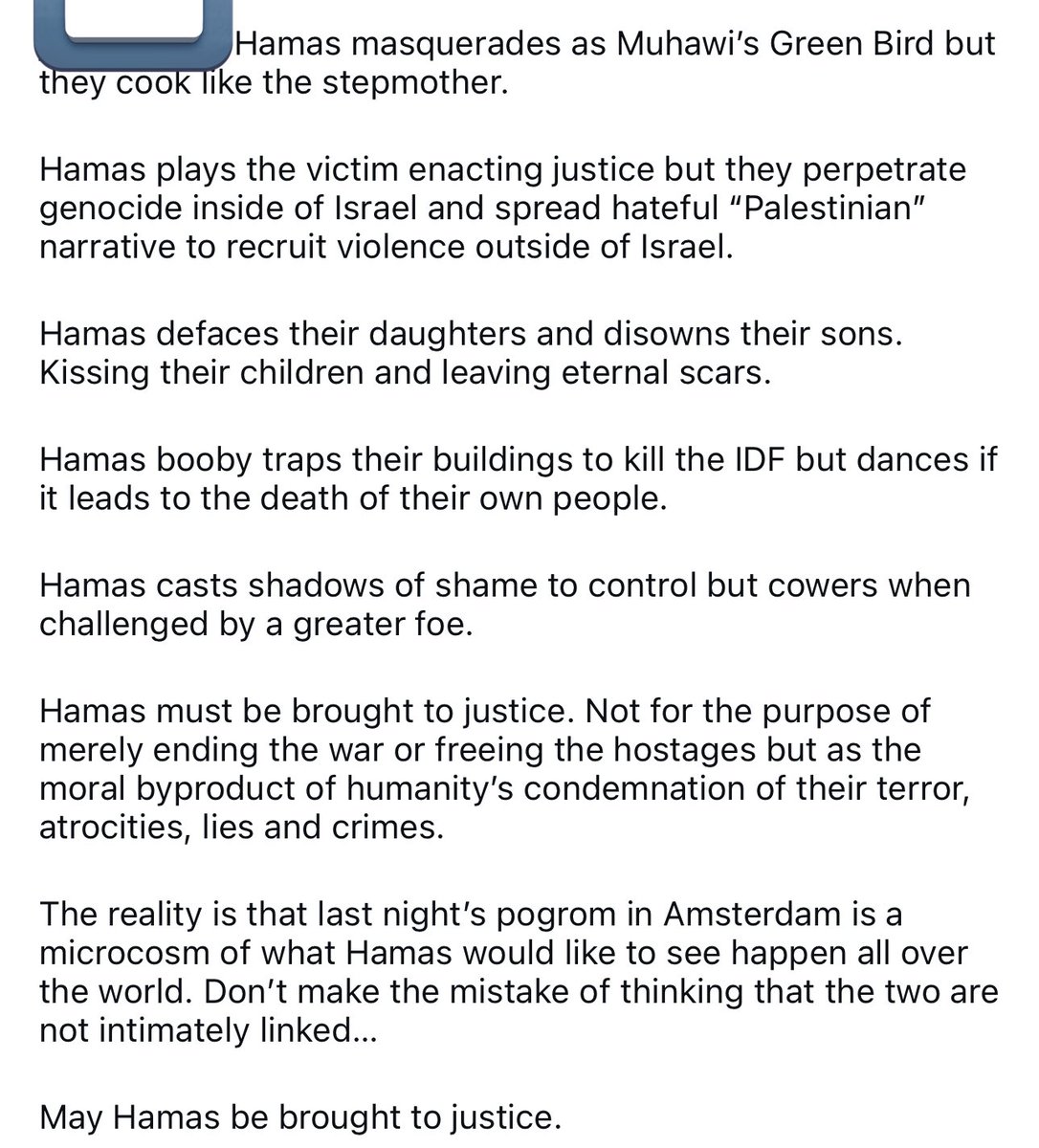 Hamas masquerades as Muhawi’s Green Bird but they cook like the stepmother. 

Hamas plays the victim enacting justice but they perpetrate genocide inside of Israel and spread hateful “Palestinian” narrative to recruit violence outside of Israel. 

 (Cont.)