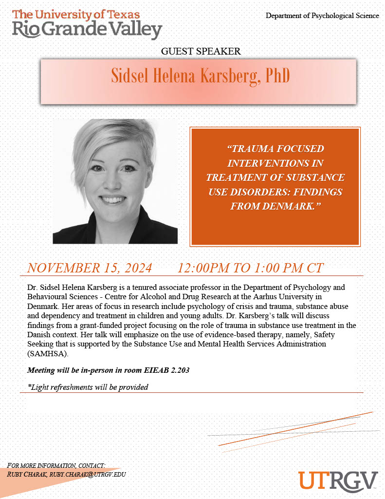 Guest Speaker, Sidsel Helena Karsberg, PhD will present her grant funded research on Trauma focused interventions in treatment of substance use disorders: findings from Denmark. 

Nov. 15 from 12pm - 1pm
Presentation will be in-person in EIEAB 2.203 (Edinburg campus)

#UTRGV #CLA