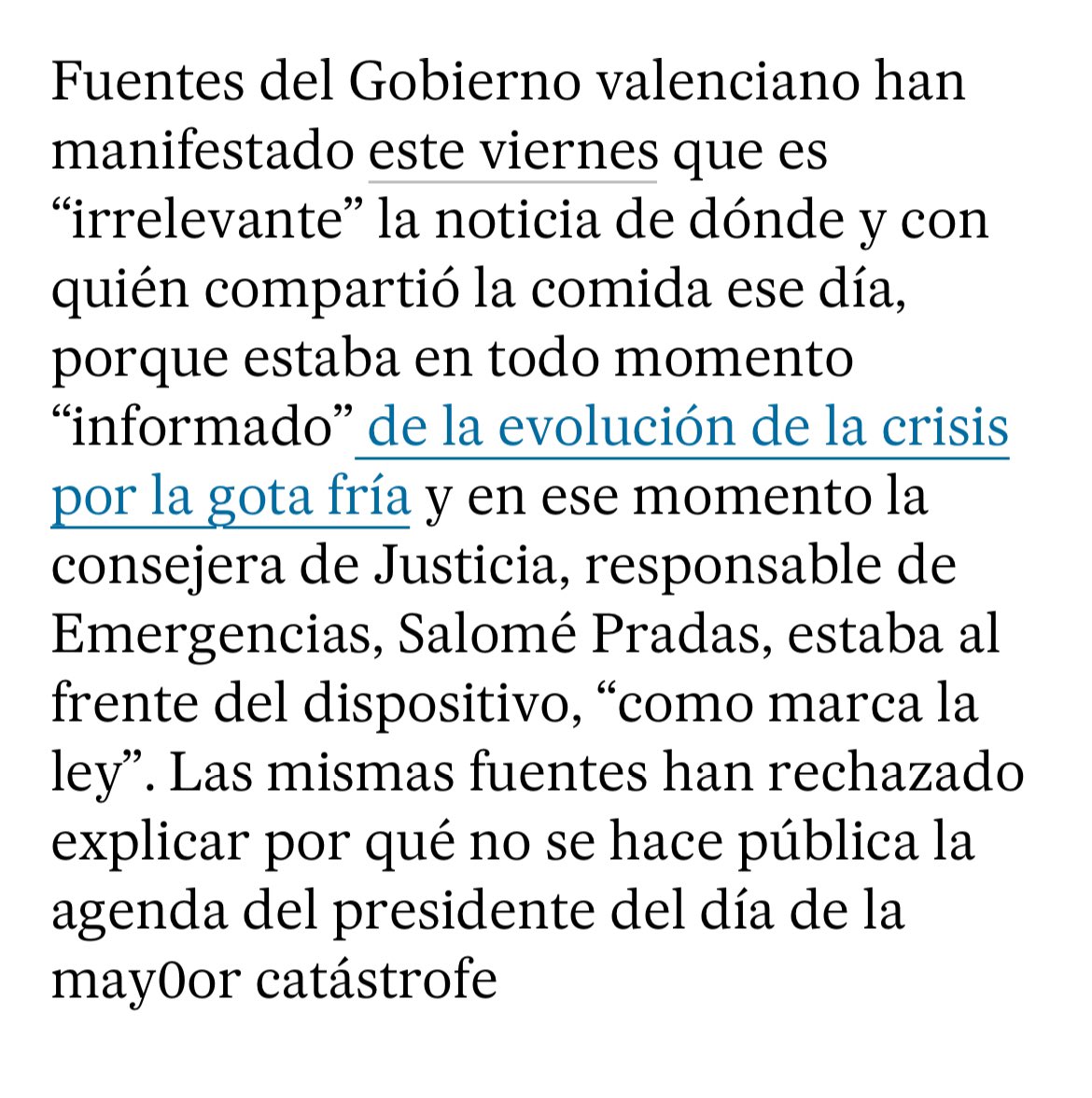 Lo relevante es por qué lo ocultó; por qué se marchó del restaurante entre las 18 y las 18:30 si la UME ya estaba en Utiel y el Cecopi se reunió a las 17. Lo relevante es que la persona al frente es quien dijo que se enteró a las 20 de que existe un sistema para enviar alertas
