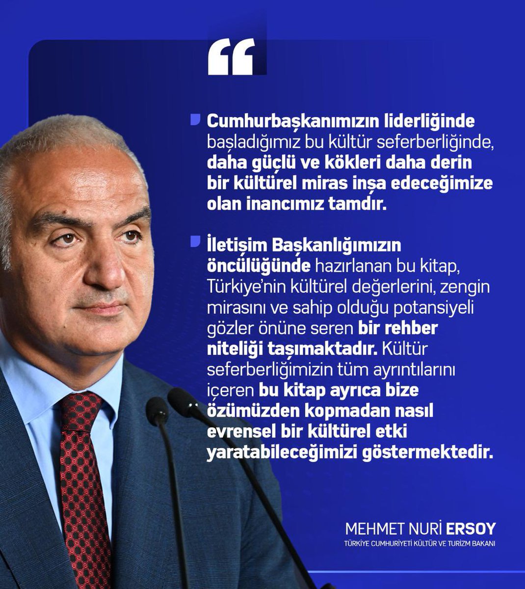 Kültür ve Turizm Bakanı <a href="/MehmetNuriErsoy/">Mehmet Nuri Ersoy</a> :

"İletişim Başkanlığımızın öncülüğünde hazırlanan bu kitap Türkiye’nin zengin mirasını ve sahip olduğu potansiyeli gözler önüne seren bir rehber niteliği taşımaktadır."

📍 21. Yüzyılda Türkiye'nin Kültür Seferberliği