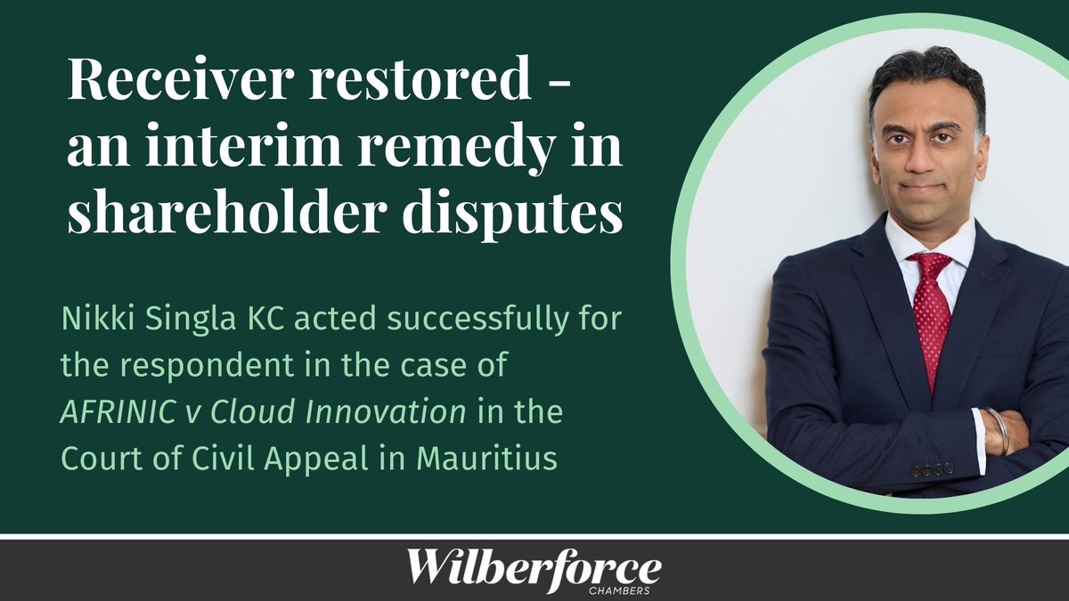 ⚖️Receiver restored – an interim remedy in shareholder disputes. 

Nikki Singla KC acted successfully for the respondent Cloud Innovation in the case of AFRINIC v Cloud Innovation in the Court of Civil Appeal in Mauritius [2024] SCJ 473.

Read more: wilberforce.co.uk/case-study/rec…