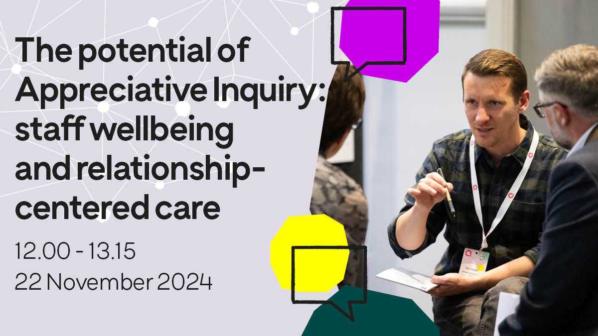 How can Appreciative Inquiry be used in busy clinical settings, what skills are required and what are the benefits?

Join us to learn more about this simple, person-centred tool that can improve both staff and patient wellbeing.

Book: brnw.ch/21wOtJq