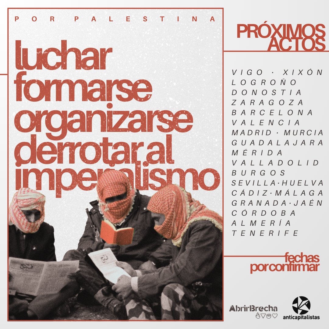 ✊🏽 Luchar 
📖 Formarse
👥 Organizarse
💣 Derrotar al imperialismo 

🇵🇸🇱🇧 Desde Abrir Brecha y Anticapitalistas (<a href="/anticapi_/">Anticapitalistas</a> ) lanzamos una serie de encuentros en varias ciudades del Estado Español para seguir organizando la solidaridad con el pueblo palestino y libanés.
