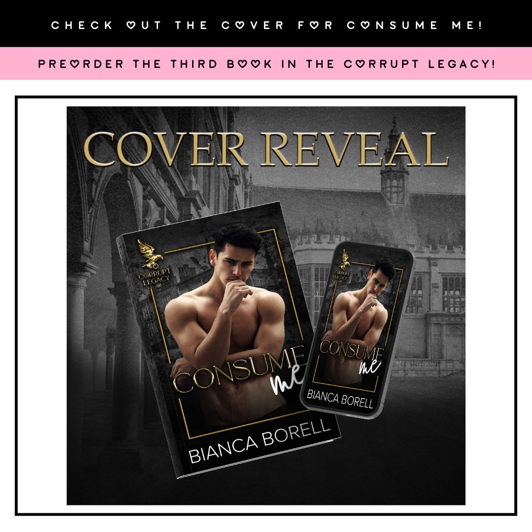 Consume Me, the third in the Corrupt Legacy series by Bianca Borell is coming 12/6!

#Preorder: geni.us/cmbbevents

#DarkRomance #CloseProximity #SecretSociety #JealousPossessive  #HateToWantYou #SheFallsFirst #HeFallsHarder #IfICantHaveYouNobodyWill