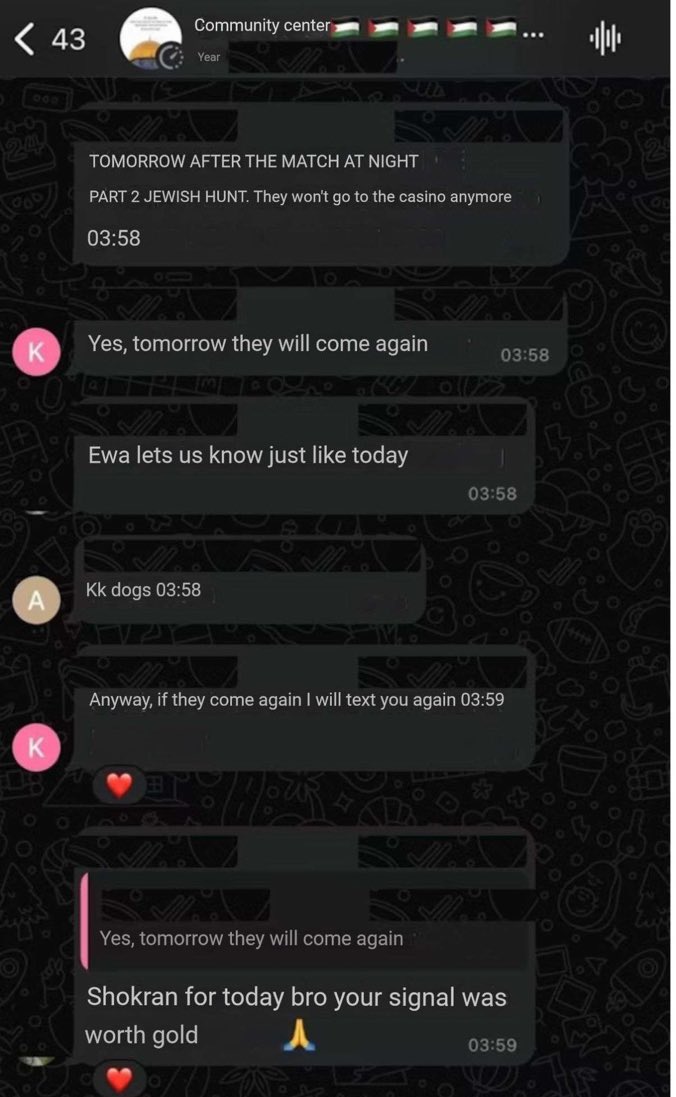 DrewPavlou's tweet image. Leaked WhatsApp chat logs prove Islamist pro-Palestine supporters planned a pogrom against Jews in Amsterdam today

“TOMORROW AFTER THE MATCH AT NIGHT - PART 2 JEWISH HUNT”