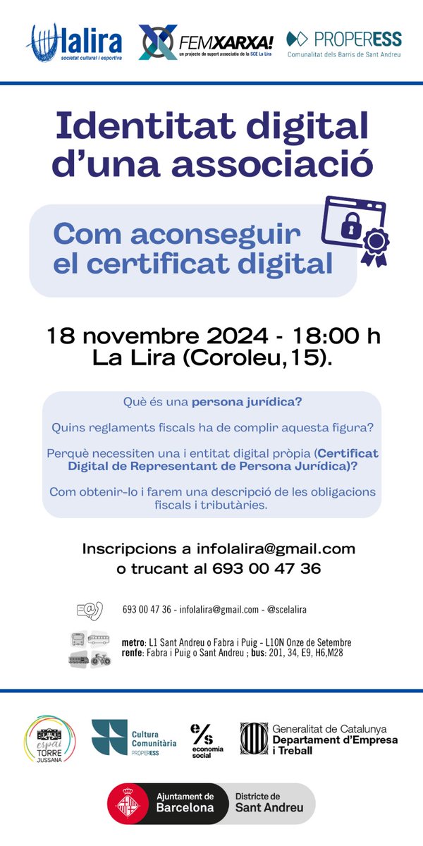 🗓️ 18/11 a les 18 h
<a href="/SCELaLira/">La Lira</a> amb <a href="/properess/">Comunalitat ProperESS</a> realitzarà un taller a La Lira (Coroleu, 15. 08030) sobre 🔐 IDENTITAT DIGITAL d'una associació, com obtenir el CERTIFICAT DIGITAL.

👥 <a href="/tjussana/">Torre Jussana</a> <a href="/BCN_SantAndreu/">BCN_SantAndreu</a> 📢 a través de FEM XARXA!, el nostre projecte de suport associatiu.