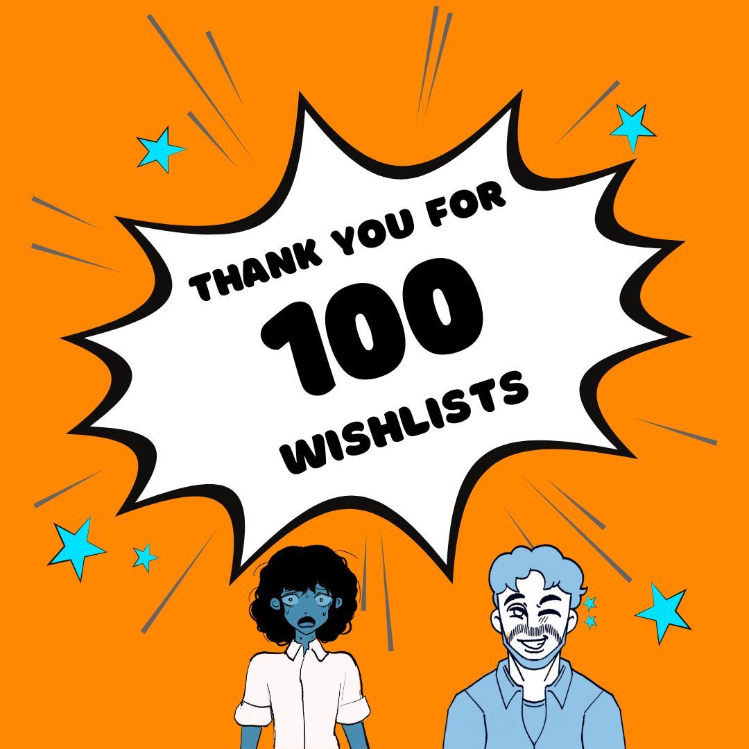 Yay! We finally hit the big 100! I appreciate everyone for all the love and support! 

Look forward to more updates and keep an eye out for us at these events:

Women in Games(Steam)
MDev(WI)
BIPOC Week(MN)
Gaijinpot Expo(Tokyo)
MagFest(MD)