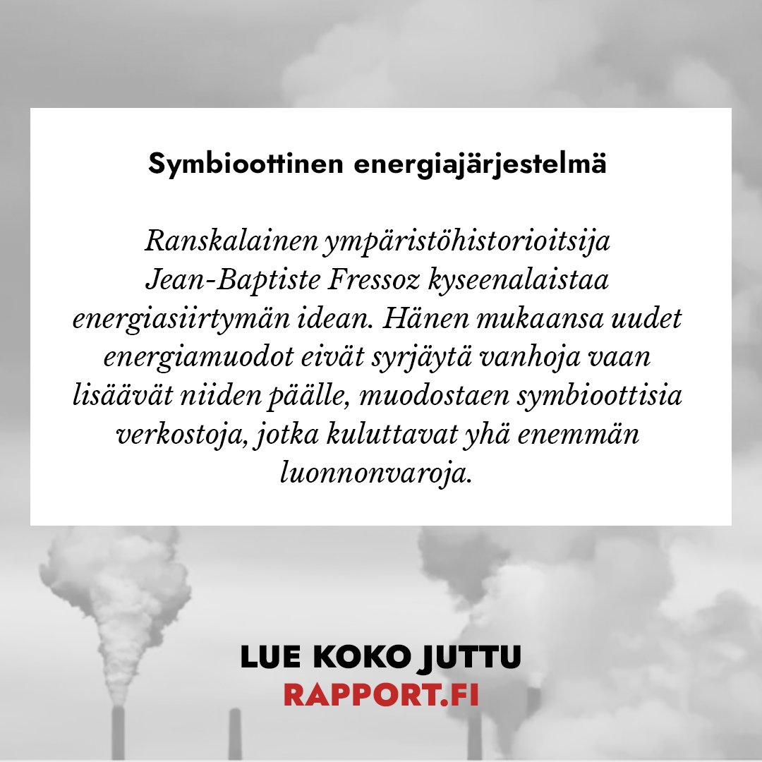 RapportFI's tweet photo. Onko mieleesi hiipinyt tunne siitä, että puheissa energiasiirtymästä on jotain mätää?  

Jani Kaarolla on vastaus. 👇
Energiajärjestelmät eivät syrjäytä toisiaan, vaan toimivat symbioosissa. Kun jokainen uusi energiamuoto on lisäys vanhan päälle, kaikkea tuotetaan koko ajan enemmän ja luonnonvaroja kulutetaan koko ajan enemmän. Hiilidioksipäästöt nousevat, vaikka uusiutuvaa energiaa rakennetaan jatkuvasti lisää.
https://t.co/R8OO6VET9m
