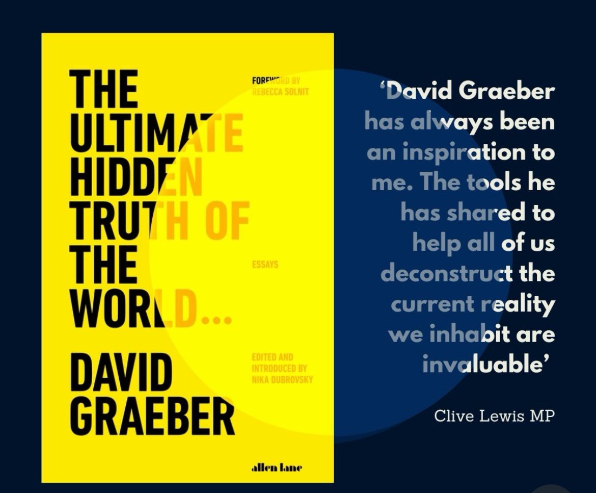 I can’t recommend enough, this latest work from David Graeber

"The ultimate hidden truth of the world is that it is something that we make, and could just as easily make differently,"

Given where we find ourselves this week - his insights are more important than ever..