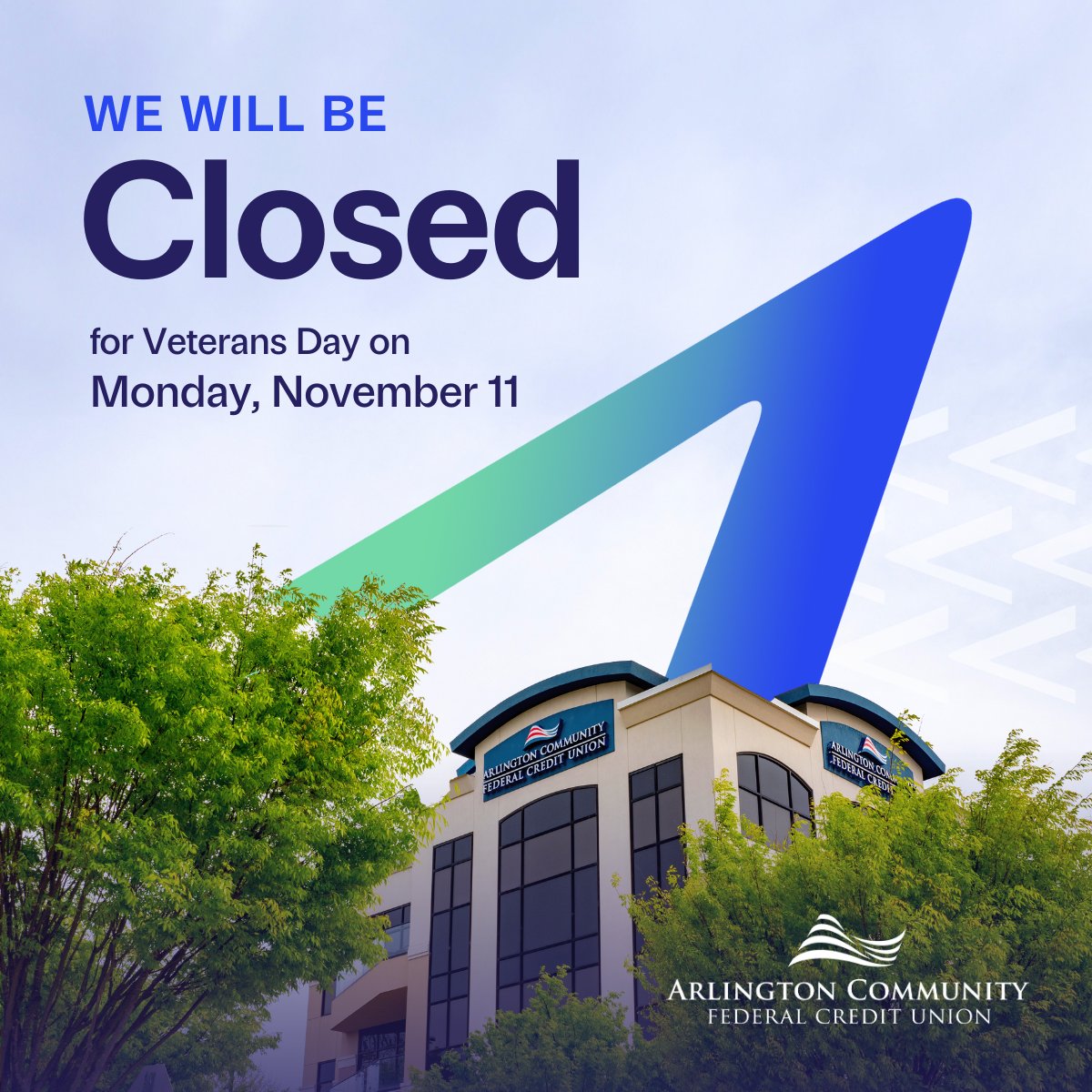 Our branches and call center will be closed on Monday, November 11 for Veterans Day. Our Mobile App with Check Deposit and Online Banking are available 24/7.