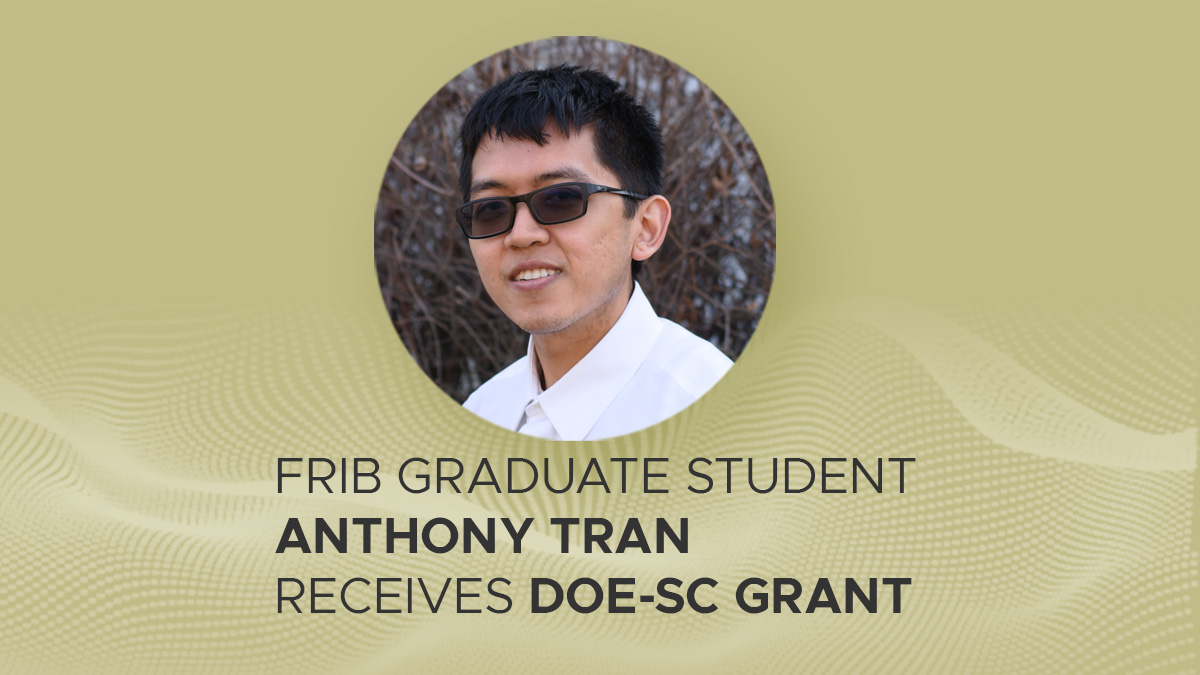 FRIBLab's tweet photo. Anthony Tran, graduate assistant at #FRIB, was recently awarded a grant by @doescience. The Office of Science Graduate Student Research grant prepares doctoral candidates to enter jobs of critical importance to the DOE mission.

Read more: https://t.co/4Ss65jRamf https://t.co/O1mwBl4LSj
