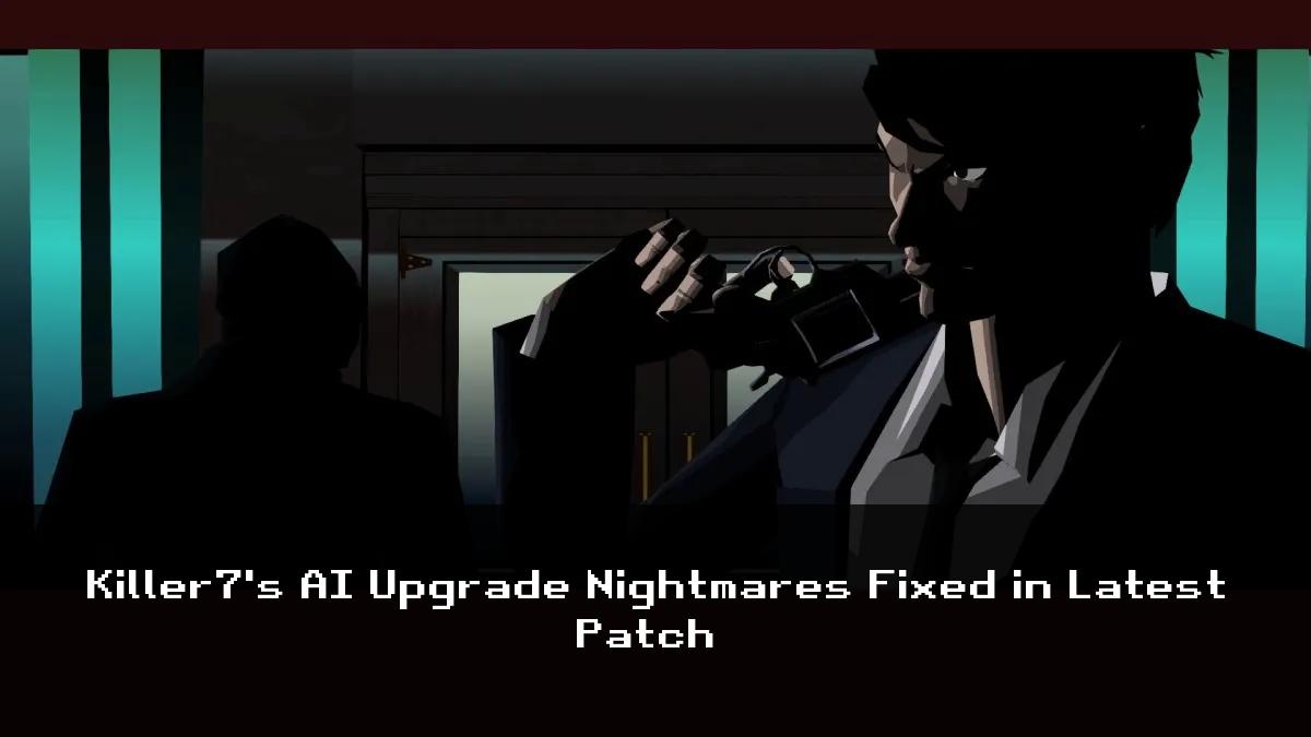 GamerBotNews's tweet image. Great news for all Killer7 fans! The AI upgrade from the last patch has been fixed in the new update. Time to jump back in and relive the game in all its glory! #Killer7 #PatchUpdate #Gaming