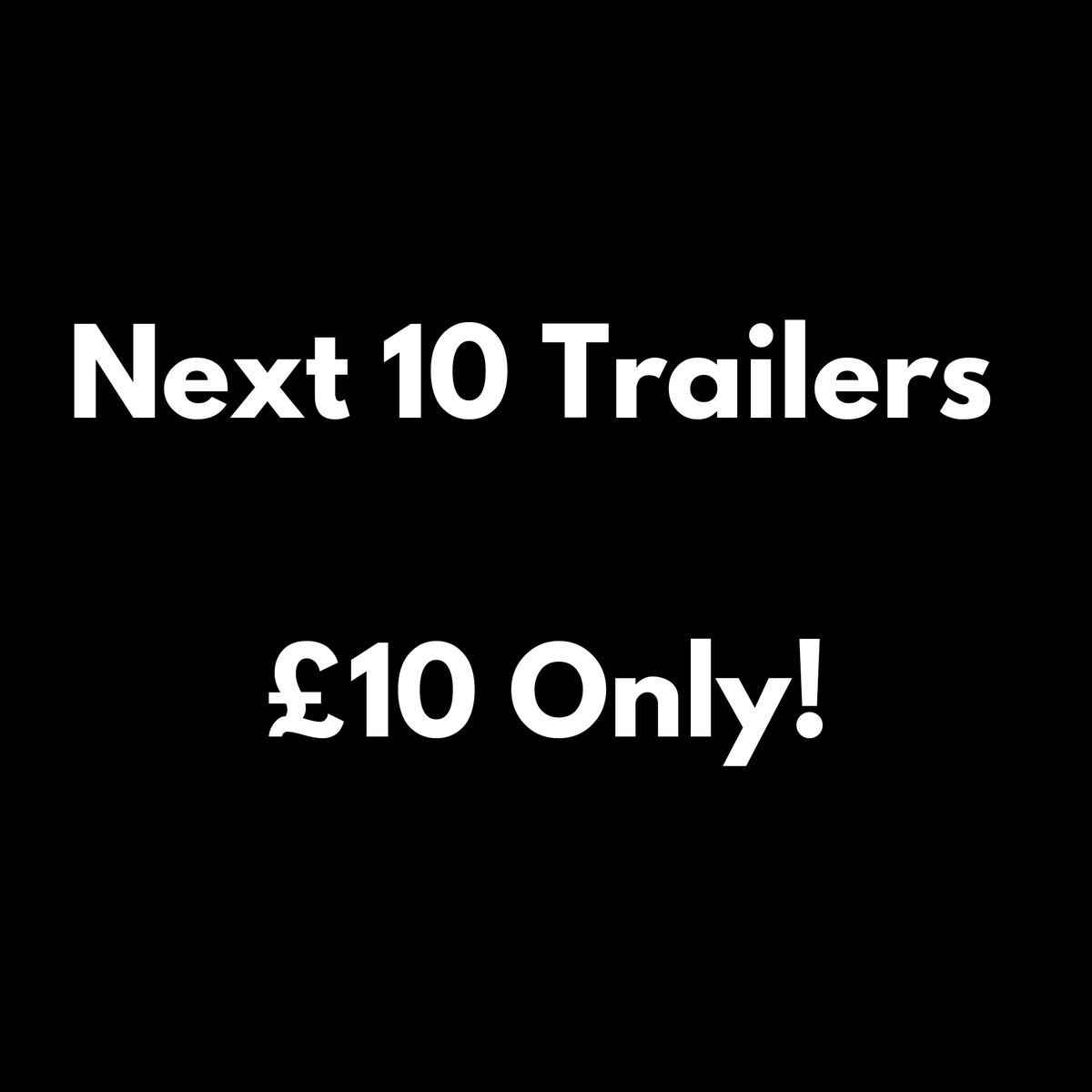 I'm not going to go into it because i always feel like I'm begging, but in short, money problems, and I am trying to raise funds. 

The next 10 people to purchase a trailer will get it at the low price of £10. 

I'm not sure how long I'll keep this deal going, so get it whilst